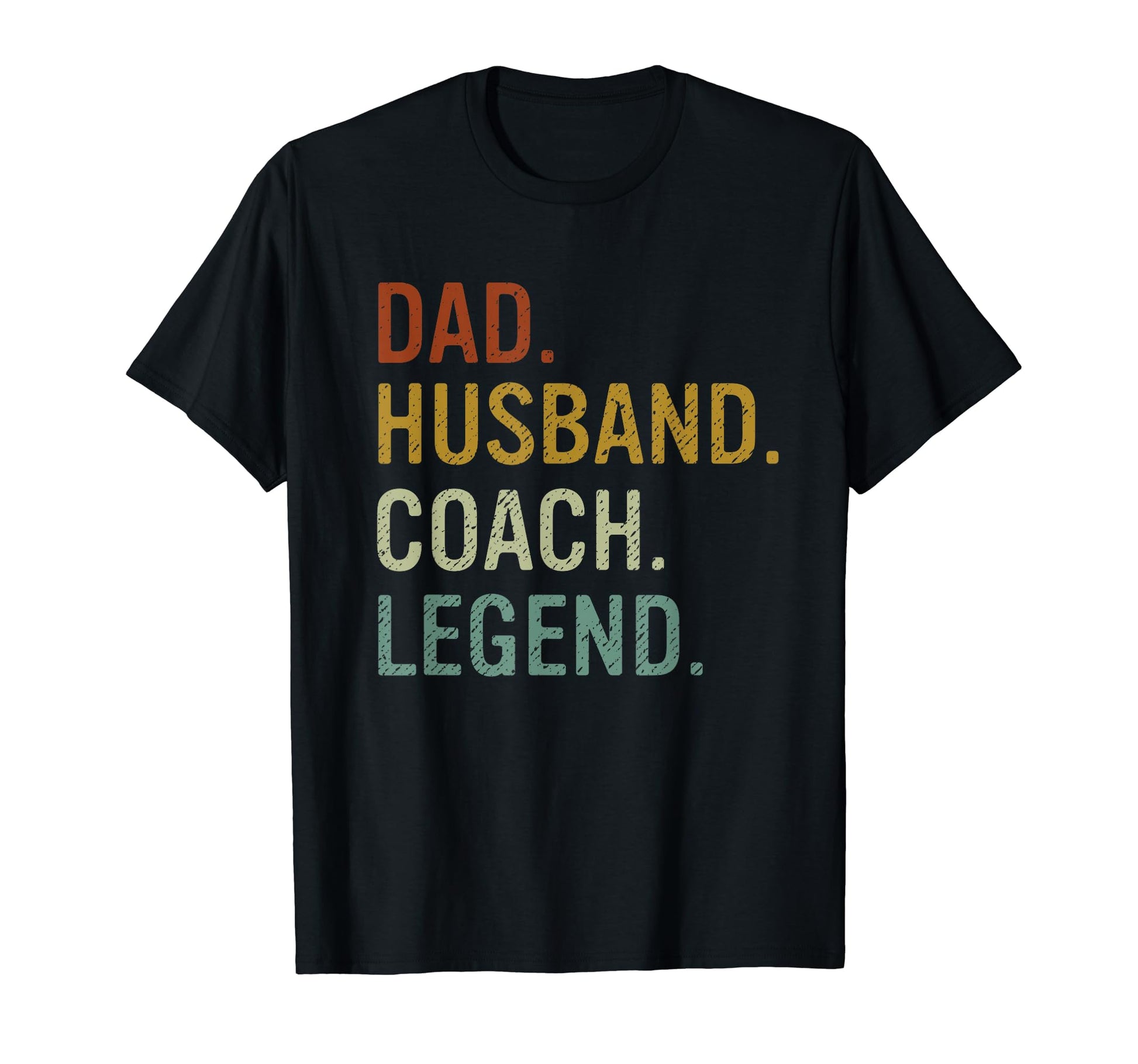 Dad Husband Coach Legend T-Shirt - Fun Novelty Design Men Women - T-Shirt, Sweatshirt, Hoodie