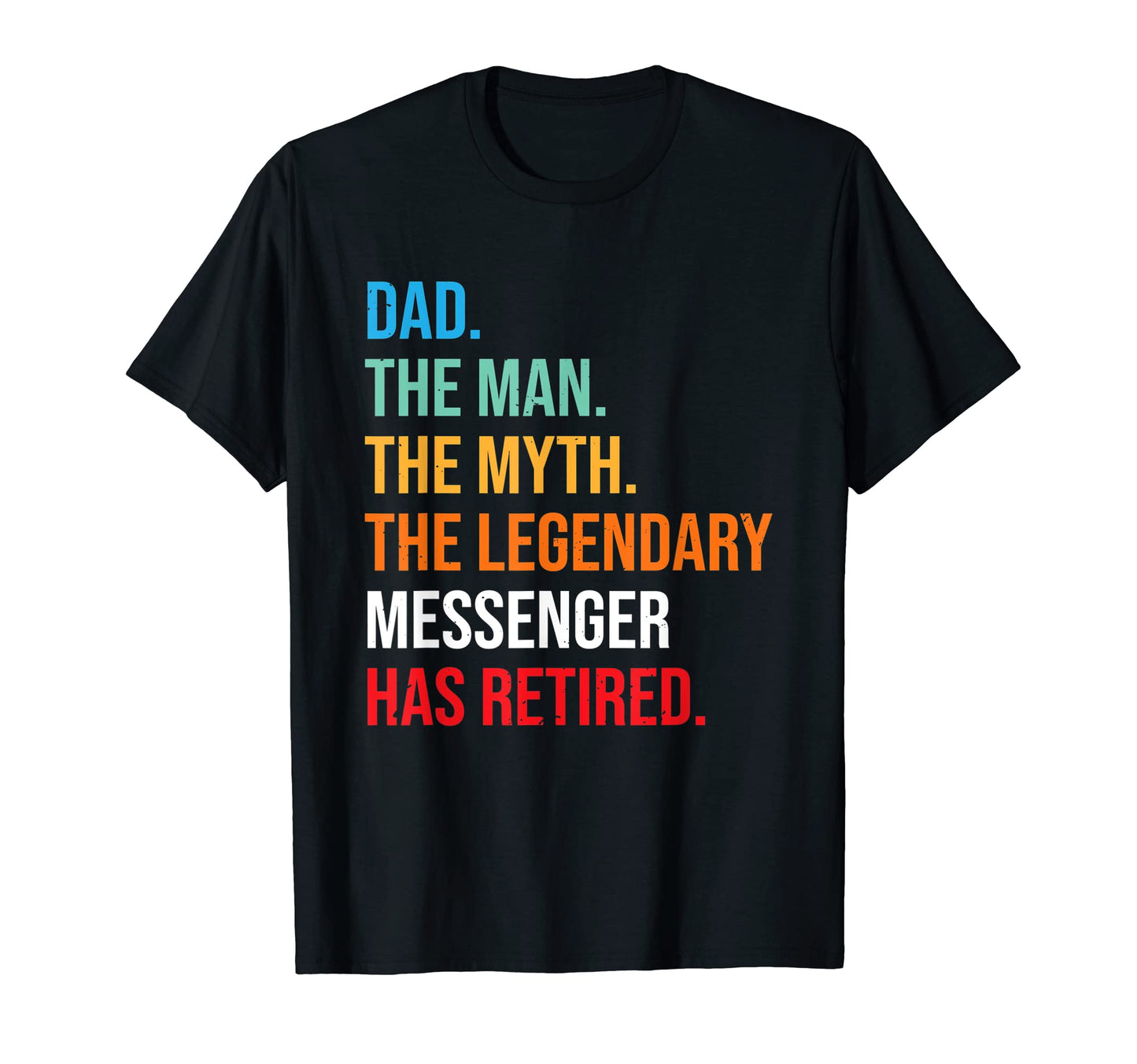 Dad Legendary Messenger Has Retired T-Shirt - Graphic Print for Adults - T-Shirt, Sweatshirt, Hoodie