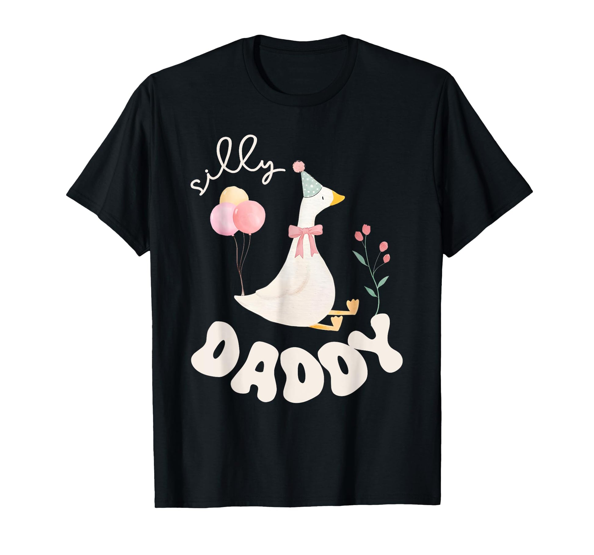 Silly Daddy Silly Goose Dad Birthday T-Shirt - Minimalist Print Men Women - T-Shirt, Sweatshirt, Hoodie