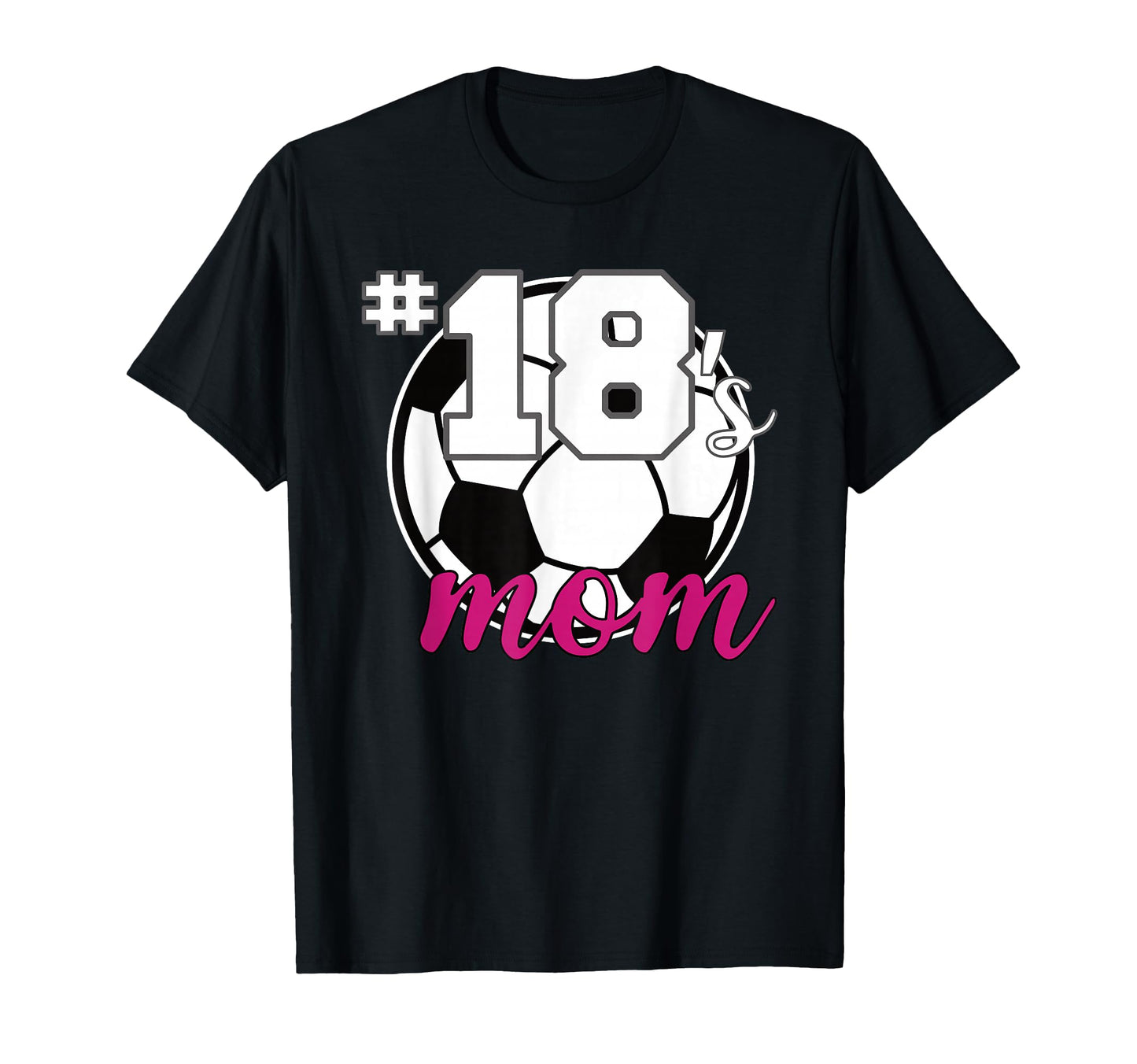 Soccer Mom 18S Mom Number 18 Soccer T-Shirt - Custom Art Print Men Women - T-Shirt, Sweatshirt, Hoodie