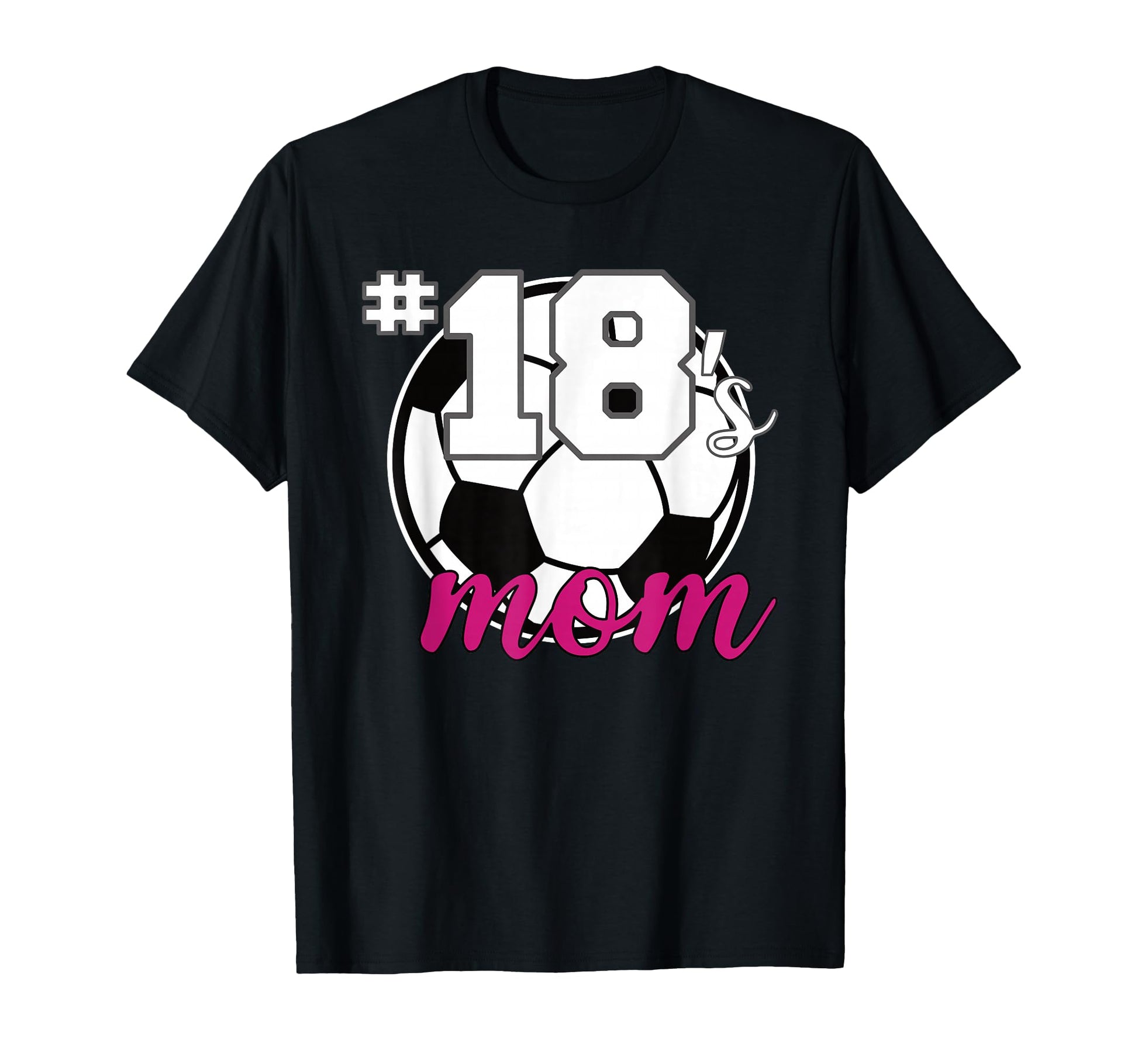 Soccer Mom 18S Mom Number 18 Soccer T-Shirt - Custom Art Print Men Women - T-Shirt, Sweatshirt, Hoodie