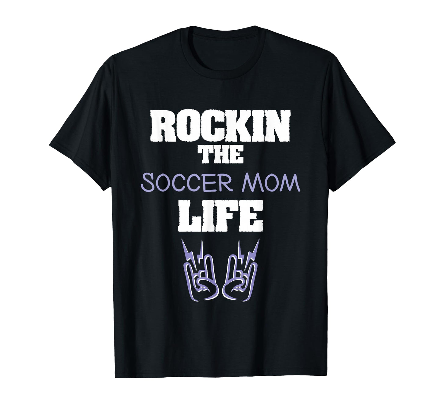 Soccer Mom Rockin Soccer Mom Life T-Shirt - Casual Everyday Wear Unisex - T-Shirt, Sweatshirt, Hoodie