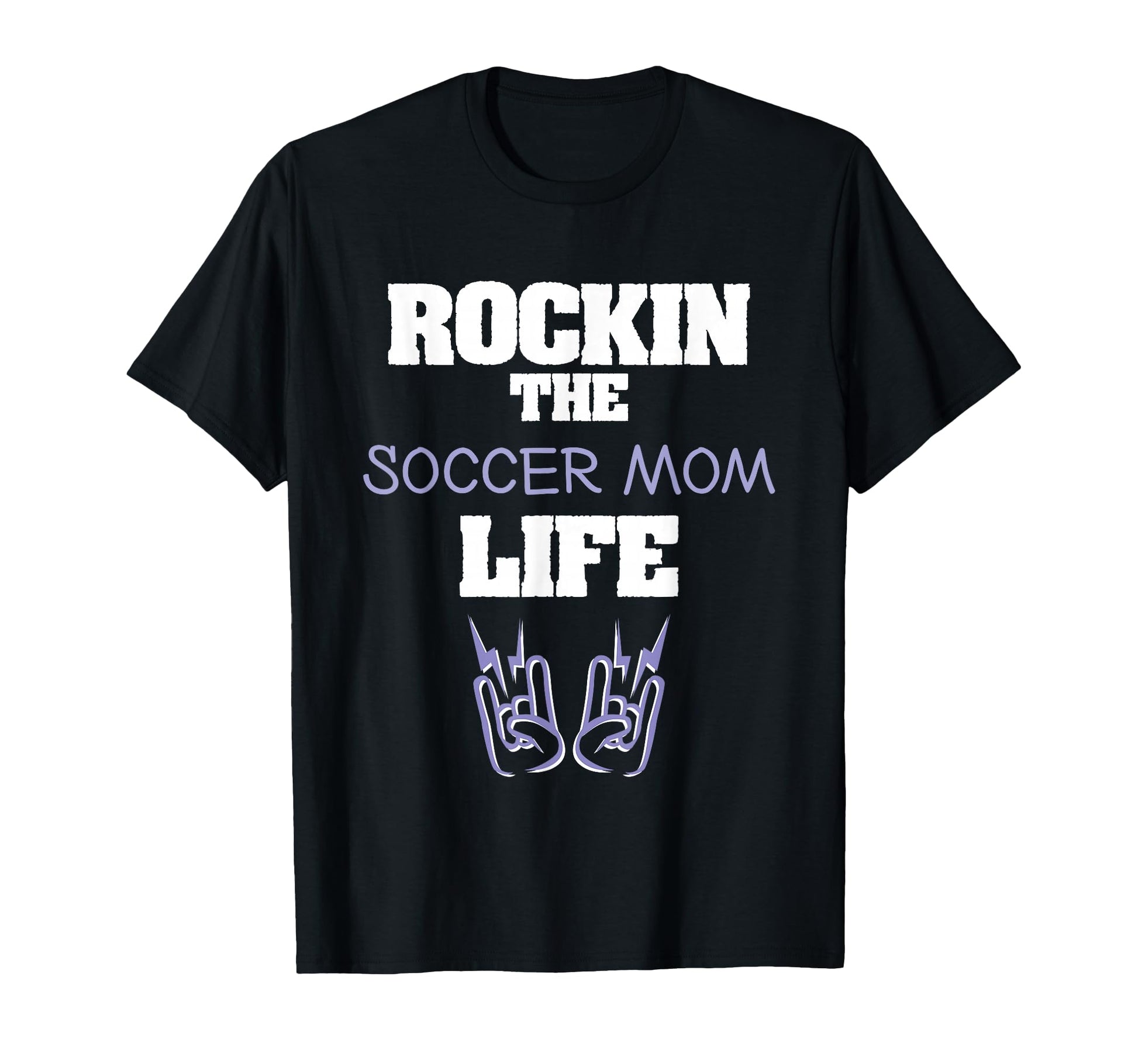 Soccer Mom Rockin Soccer Mom Life T-Shirt - Casual Everyday Wear Unisex - T-Shirt, Sweatshirt, Hoodie