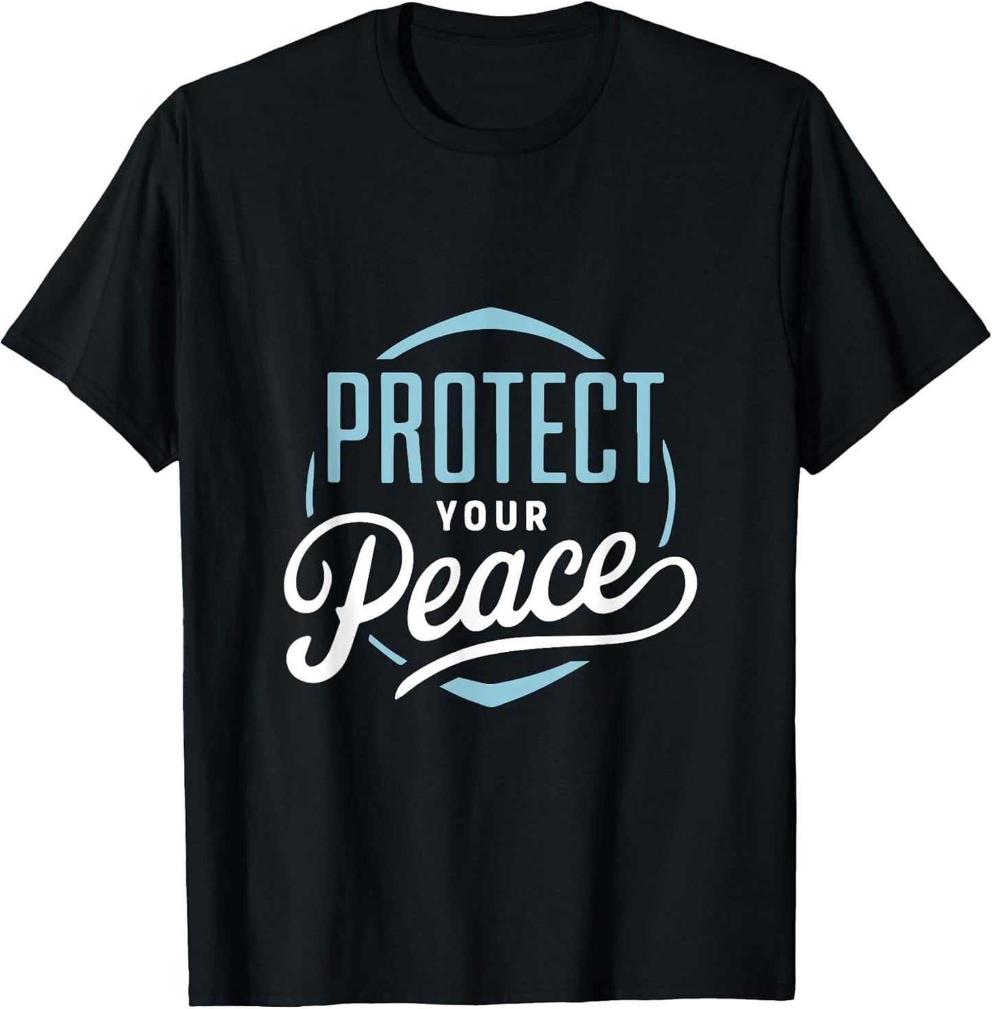 Protect Your Peace Unisex T-shirt, Sweatshirt, Hoodie, Long Sleeve Tee - T-Shirt, Sweatshirt, Hoodie