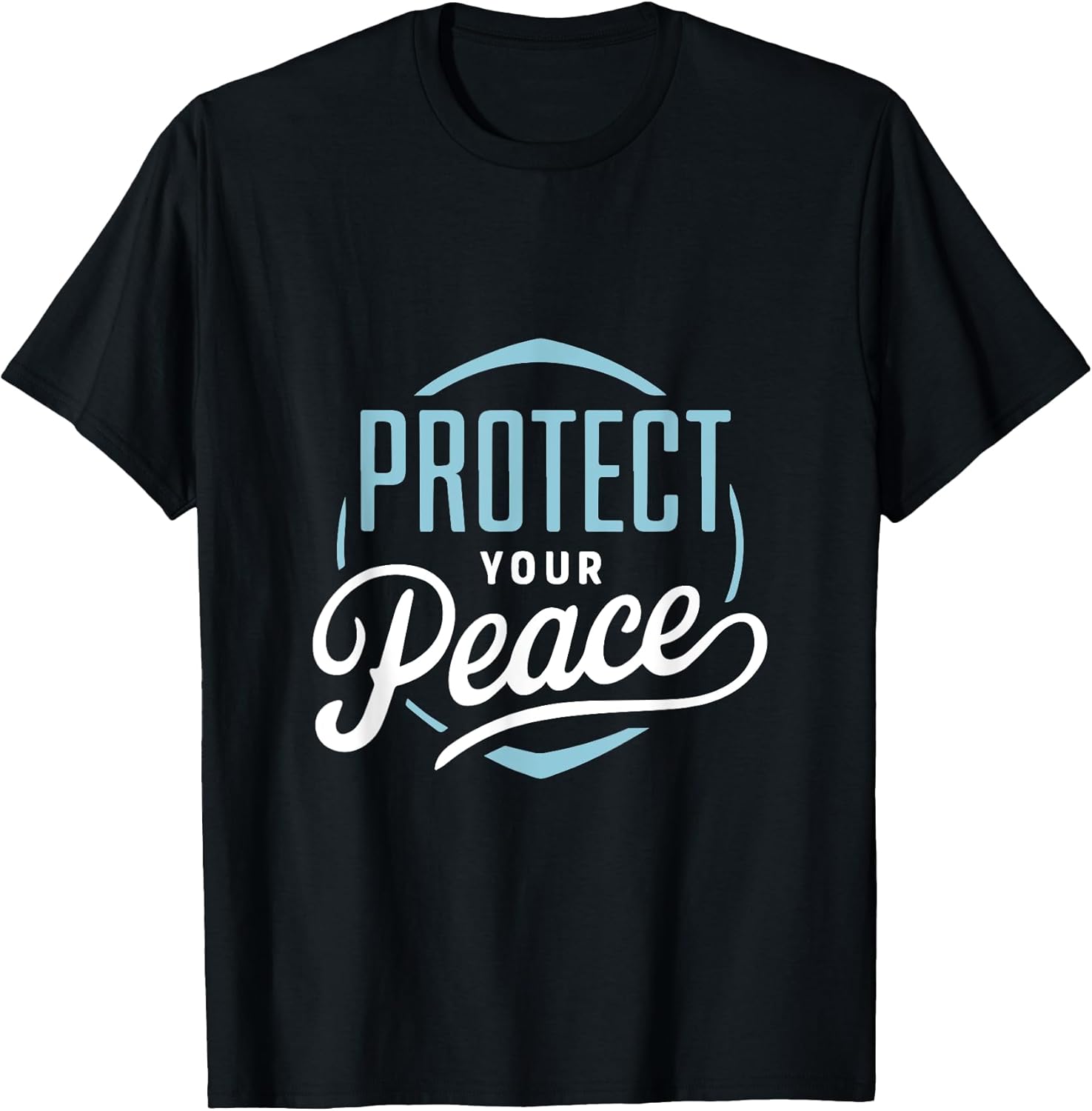 Protect Your Peace Unisex T-shirt, Sweatshirt, Hoodie, Long Sleeve Tee - T-Shirt, Sweatshirt, Hoodie