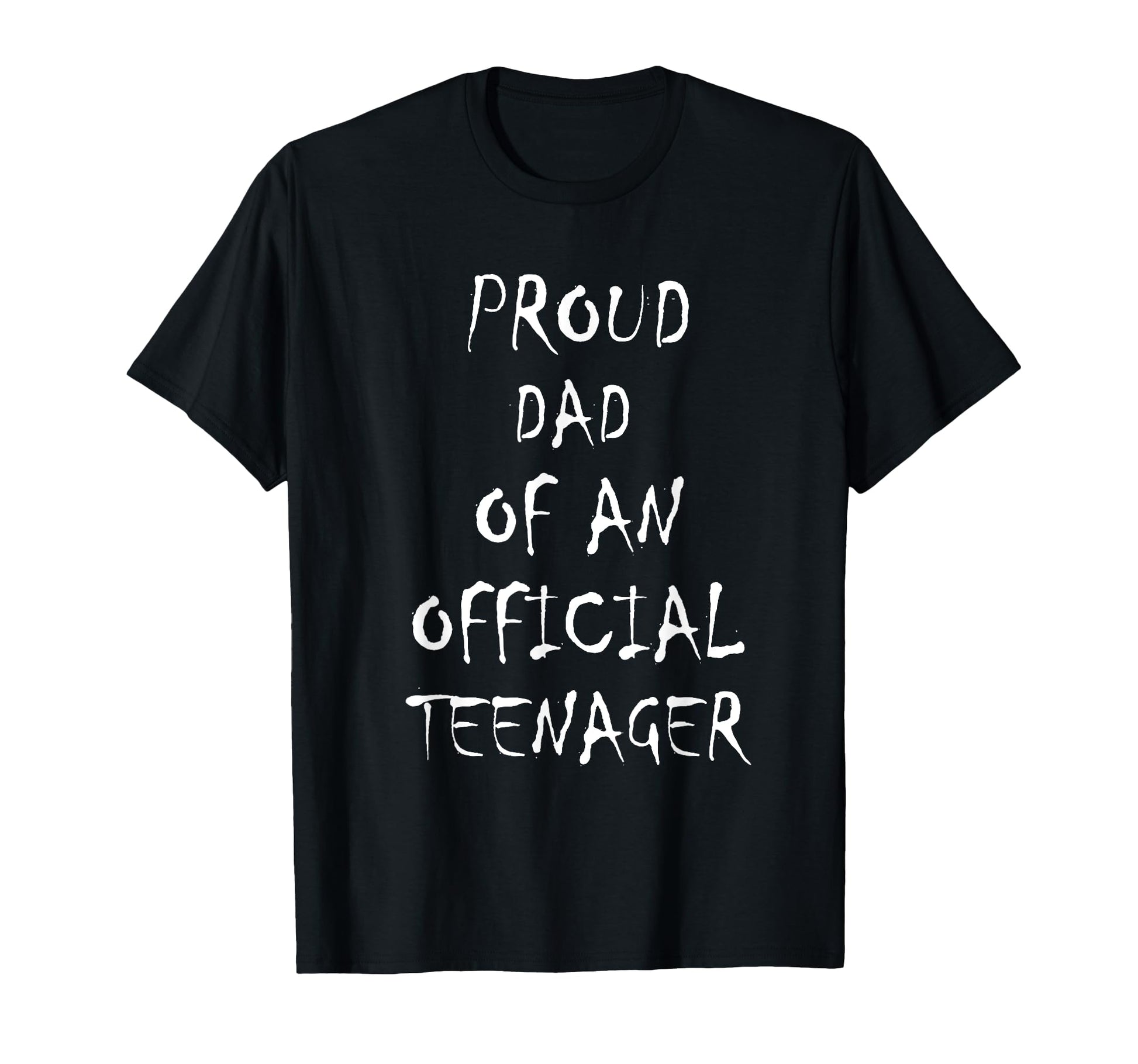 Proud Dad Teenager Birthday 13Th T-Shirt - Fun Novelty Design Men Women - T-Shirt, Sweatshirt, Hoodie