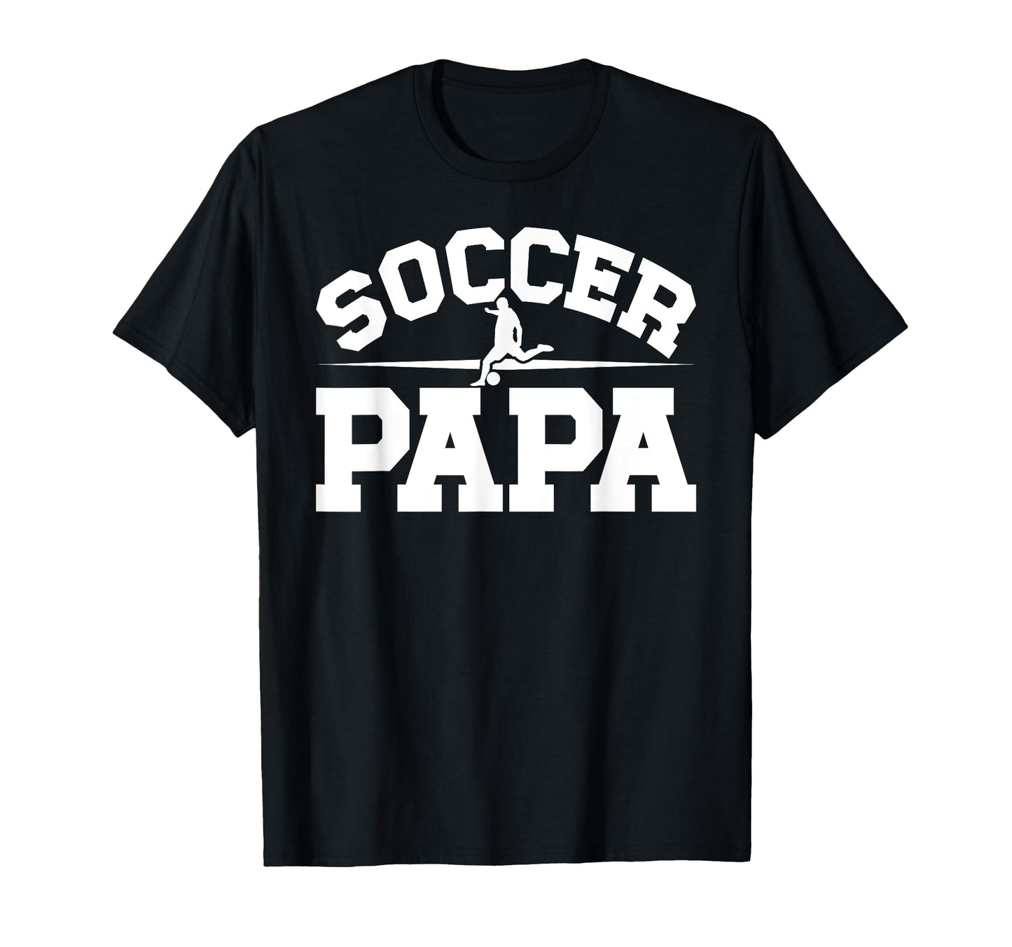 Soccer Papa Proud Papa Soccer Player Papa T-Shirt - Minimalist Print Unisex - T-Shirt, Sweatshirt, Hoodie
