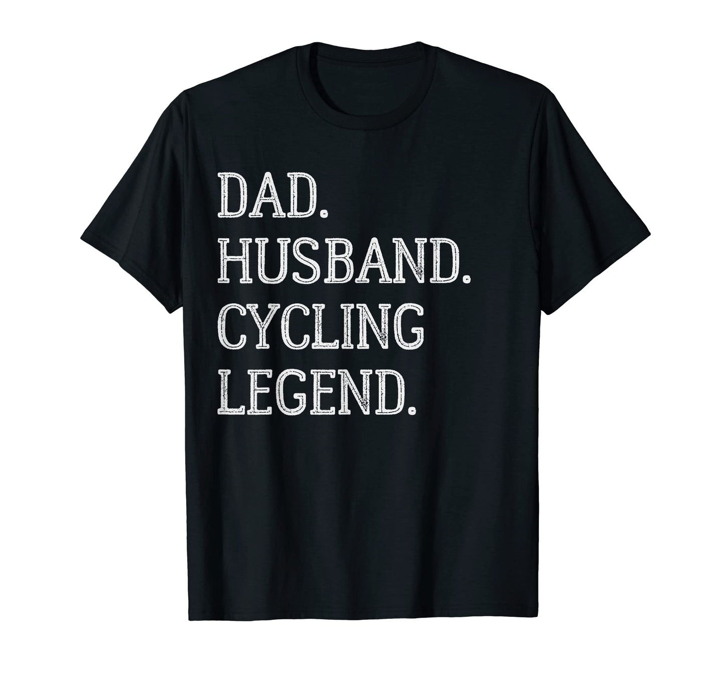 Dad Husband Cycling Legend Cycling Dad T-Shirt - Streetwear Style Men Women - T-Shirt, Sweatshirt, Hoodie