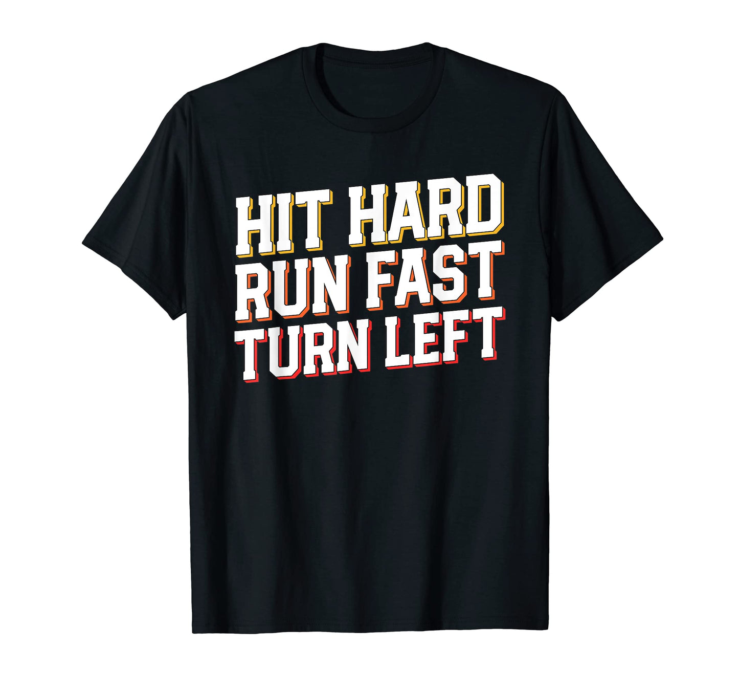 Funny Baseball Hit Hard Run Fast Turn T-Shirt - Streetwear Style Men Women - T-Shirt, Sweatshirt, Hoodie