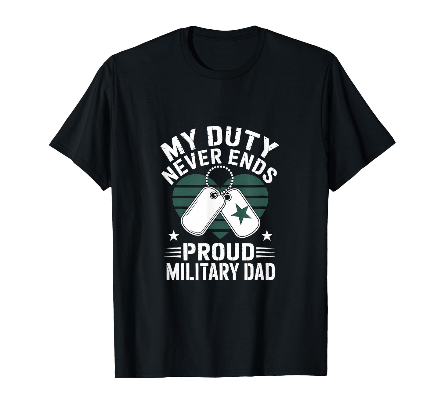 My Duty Never Ends Proud Military T-Shirt - Casual Everyday Wear Men Women - T-Shirt, Sweatshirt, Hoodie
