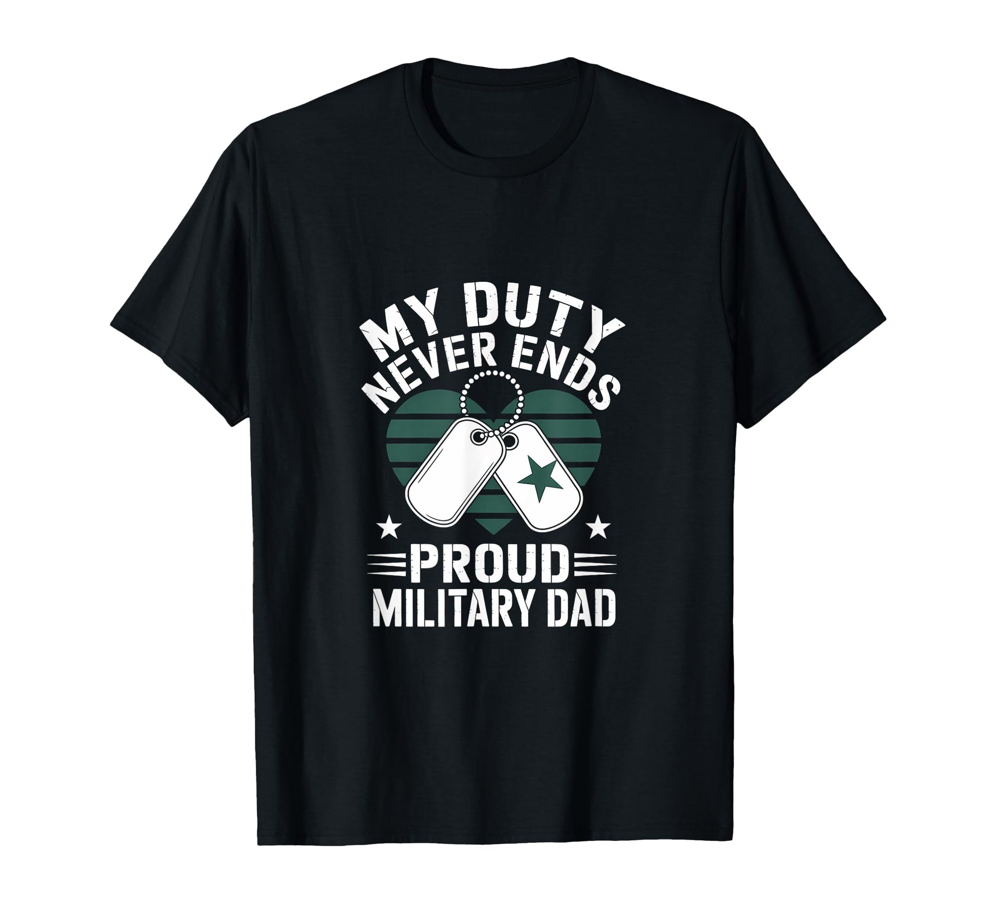 My Duty Never Ends Proud Military T-Shirt - Casual Everyday Wear Men Women - T-Shirt, Sweatshirt, Hoodie
