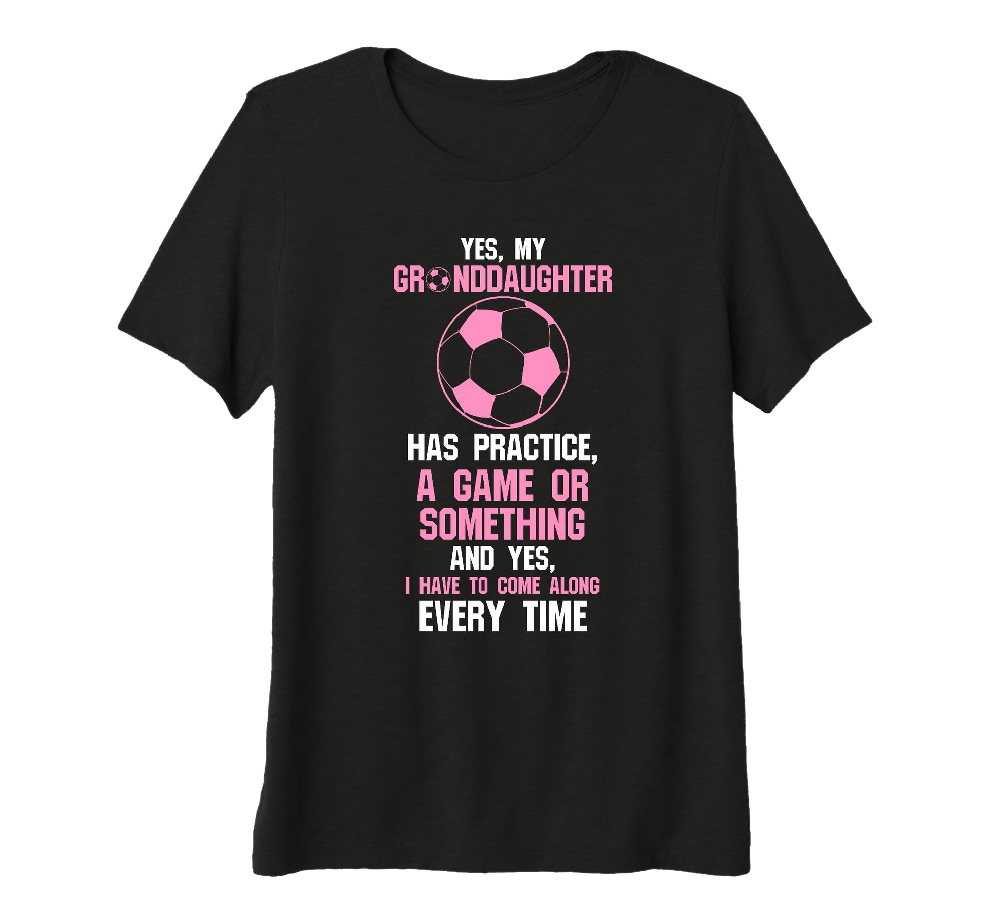 Womens Yes My Granddaughter Has T-Shirt - Fun Novelty Design Unisex - T-Shirt, Sweatshirt, Hoodie
