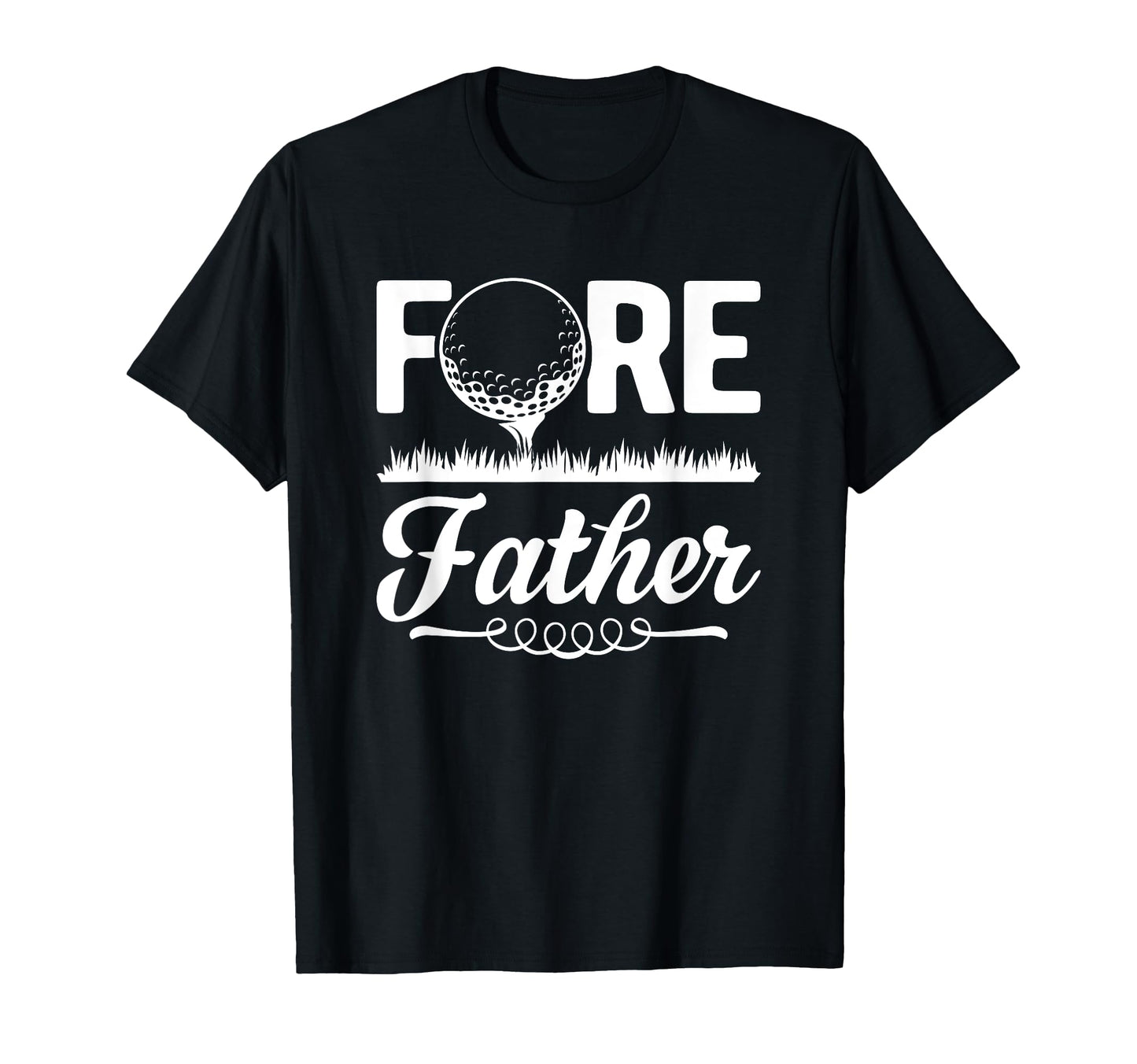 Fore Father Golf Player Golfing Golfer Dad T-Shirt - Unique Graphic Unisex - T-Shirt, Sweatshirt, Hoodie