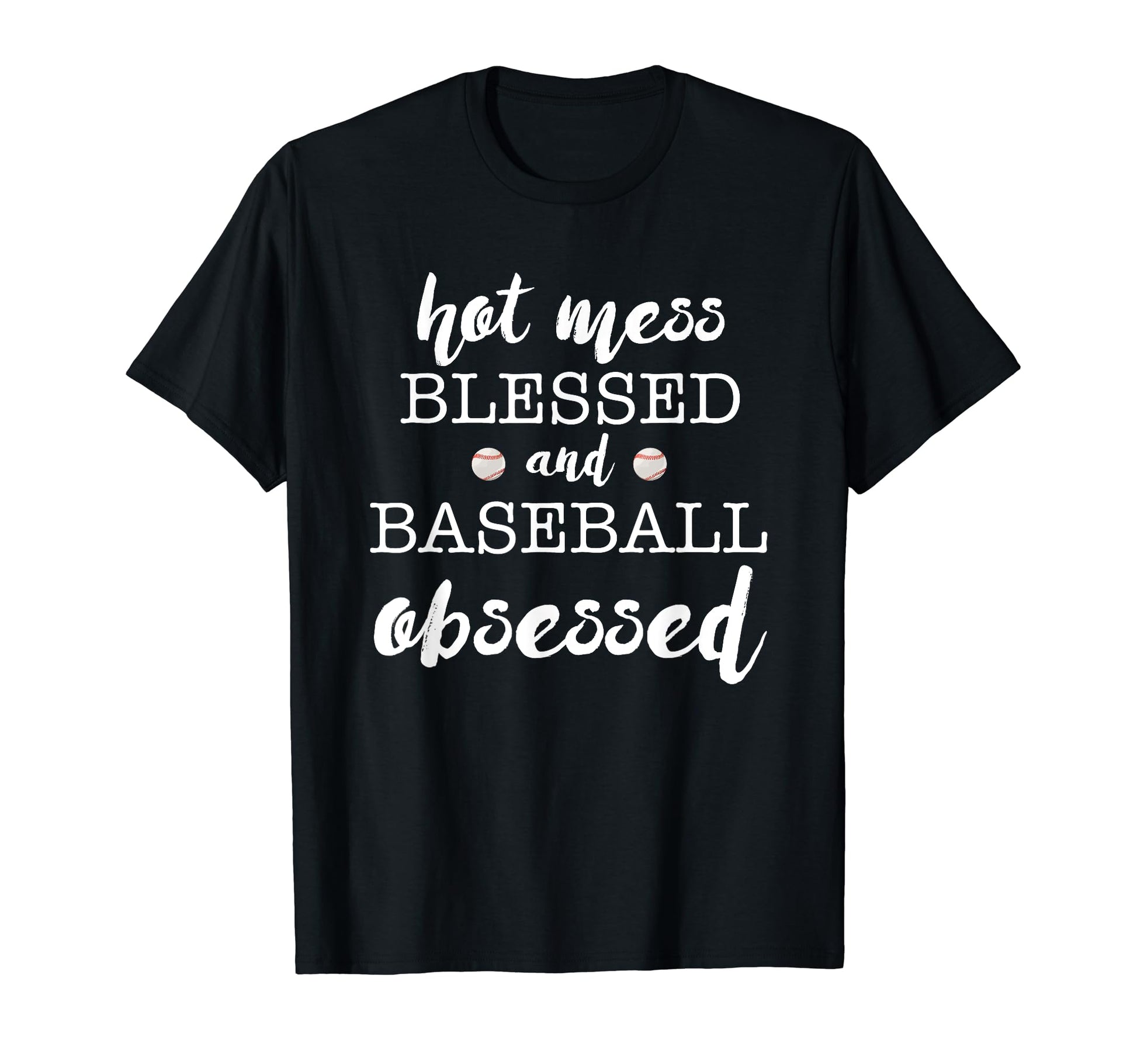 Hot Mess Blessed And Baseball T-Shirt - Aesthetic Graphic Men Women - T-Shirt, Sweatshirt, Hoodie