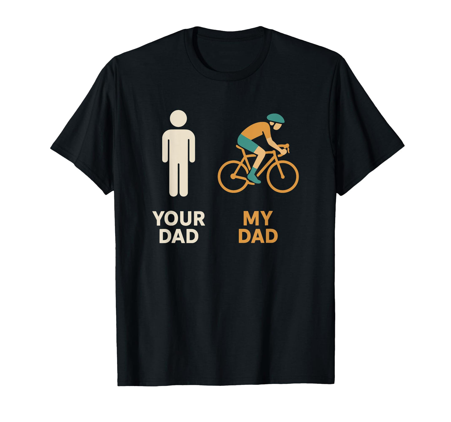 Your Dad My Dad Cyclist Bike Biker T-Shirt - Aesthetic Graphic for Adults - T-Shirt, Sweatshirt, Hoodie