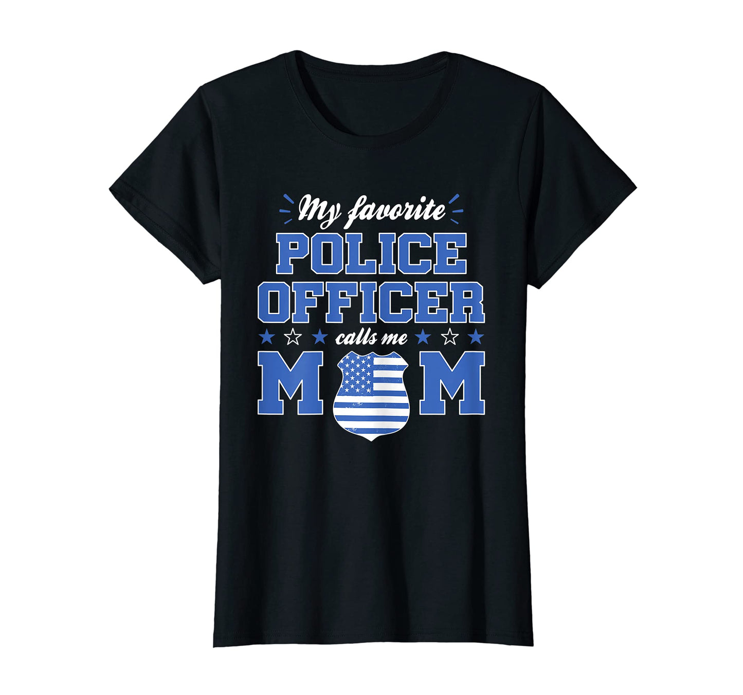Womens My Favorite Police Officer T-Shirt - Fun Novelty Design Unisex - T-Shirt, Sweatshirt, Hoodie