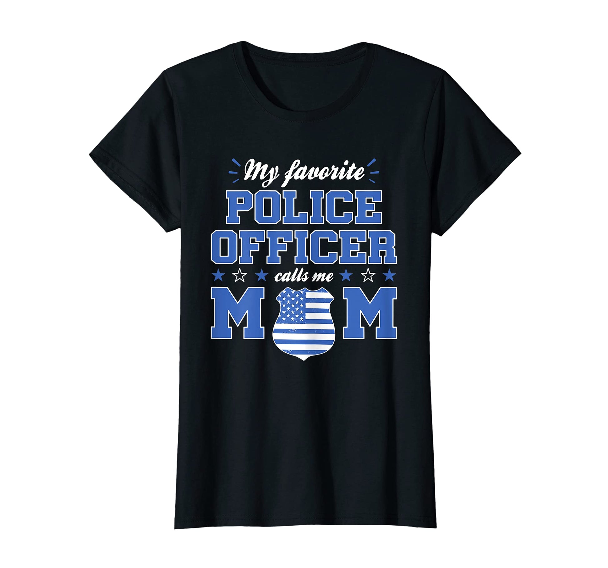 Womens My Favorite Police Officer T-Shirt - Fun Novelty Design Unisex - T-Shirt, Sweatshirt, Hoodie