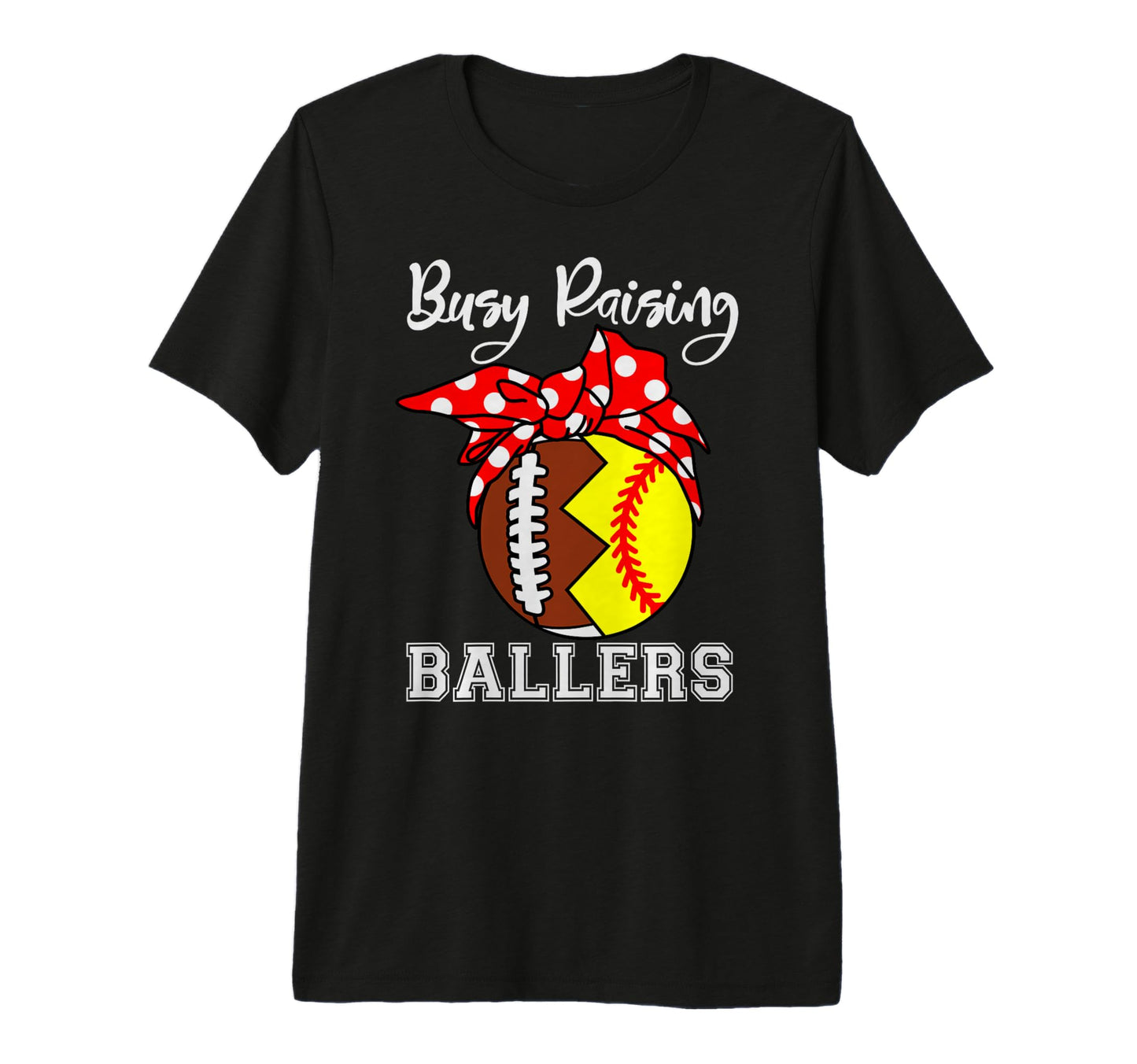 Busy Raising Ballers Mom Funny T-Shirt - Fun Novelty Design for Adults - T-Shirt, Sweatshirt, Hoodie