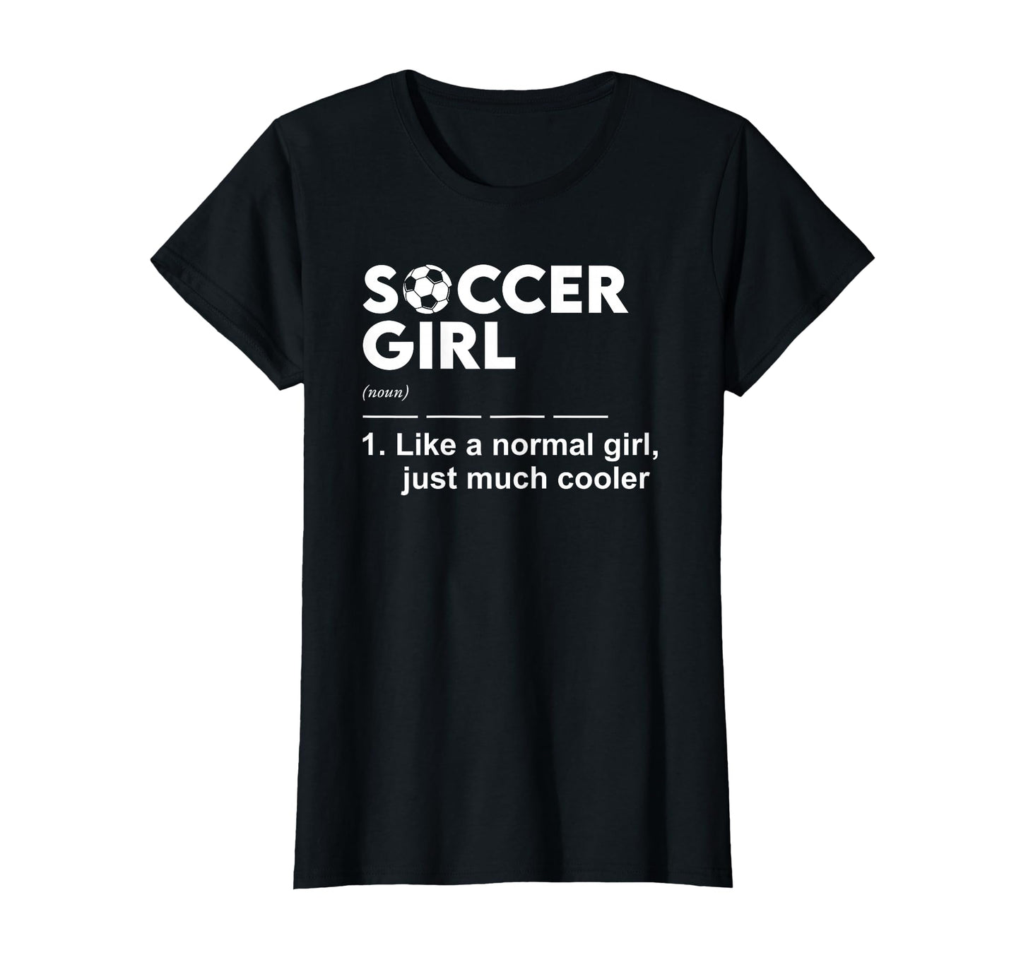 Soccer Definition Female Soccer T-Shirt - Fun Novelty Design Men Women - T-Shirt, Sweatshirt, Hoodie