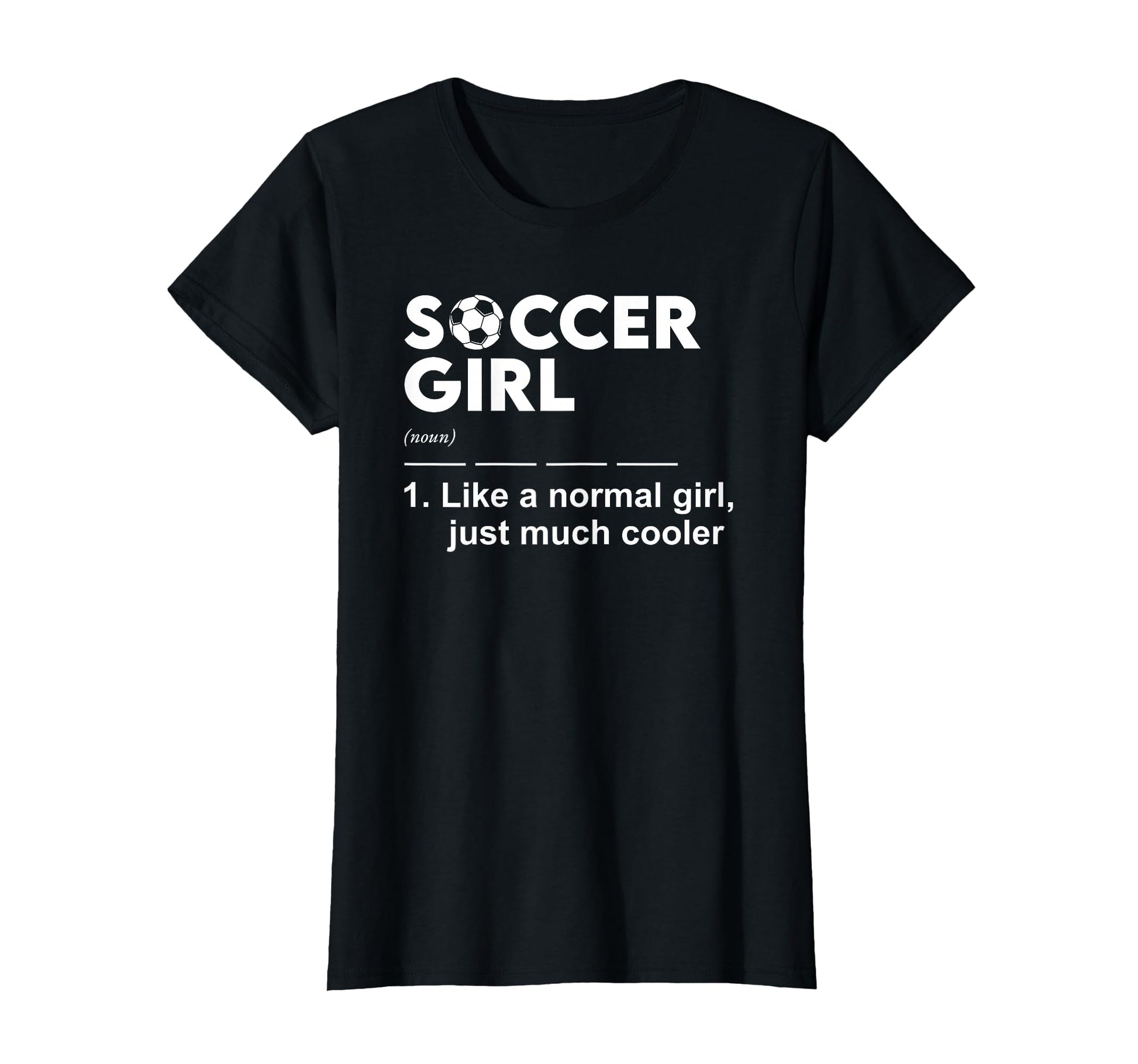 Soccer Definition Female Soccer T-Shirt - Fun Novelty Design Men Women - T-Shirt, Sweatshirt, Hoodie