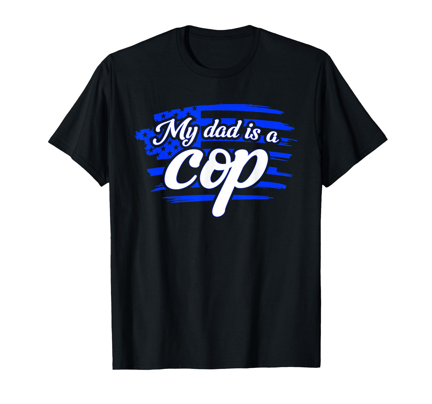 Cop My Dad Is Cop Police Fathers Day T-Shirt - Unique Graphic for Adults - T-Shirt, Sweatshirt, Hoodie