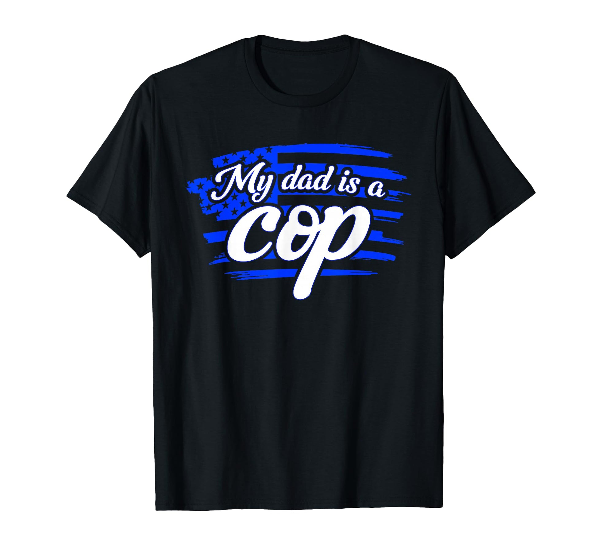 Cop My Dad Is Cop Police Fathers Day T-Shirt - Unique Graphic for Adults - T-Shirt, Sweatshirt, Hoodie