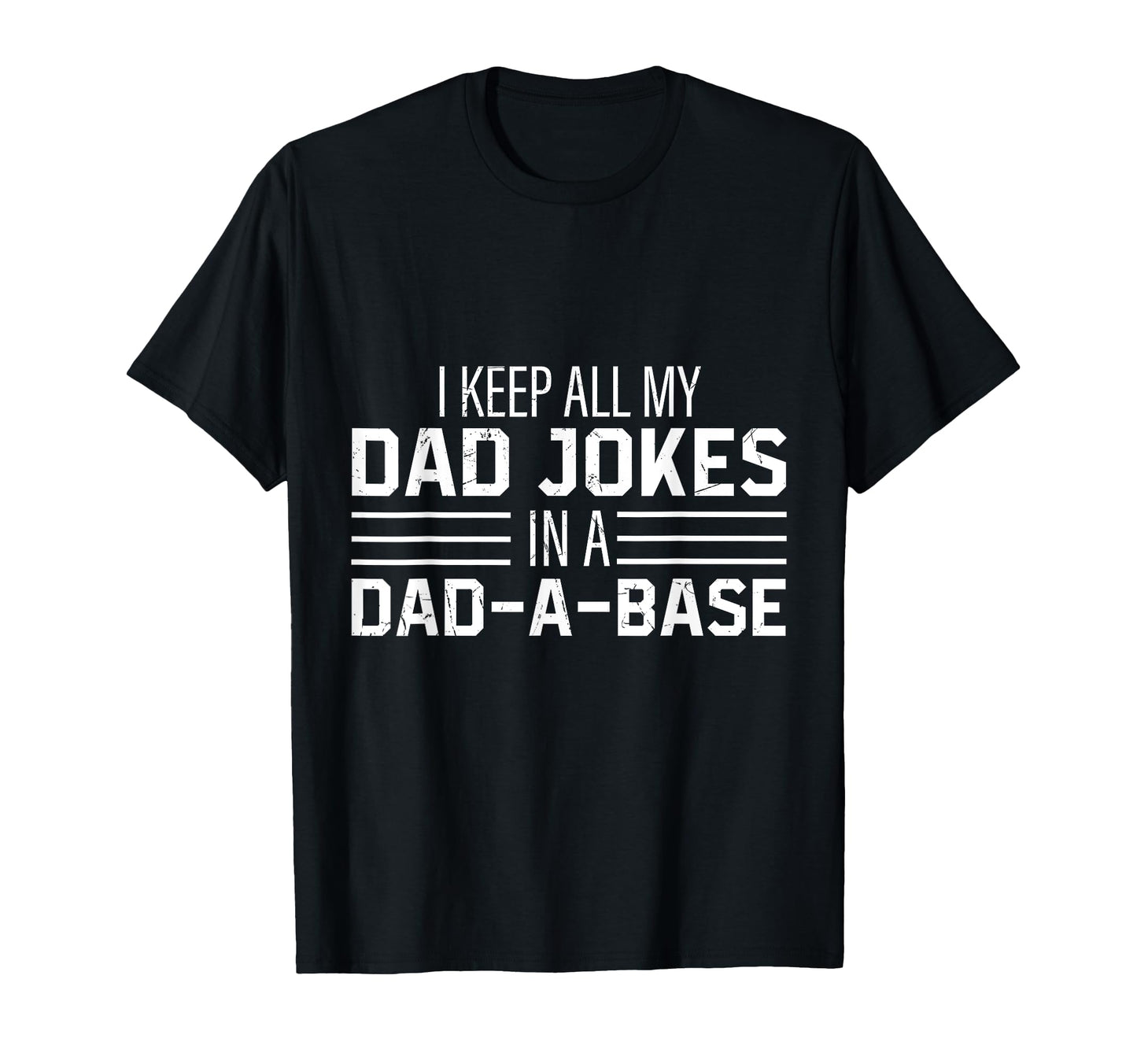 I Keep All My Dad Jokes Dad Base T-Shirt - Unique Graphic Men Women - T-Shirt, Sweatshirt, Hoodie
