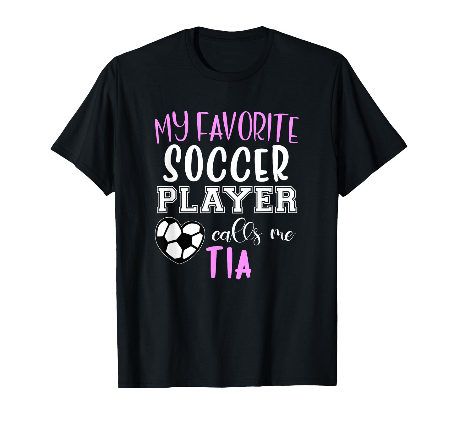 My Favorite Soccer Player Call Me Tia T-Shirt - Novelty Apparel for Adults - T-Shirt, Sweatshirt, Hoodie