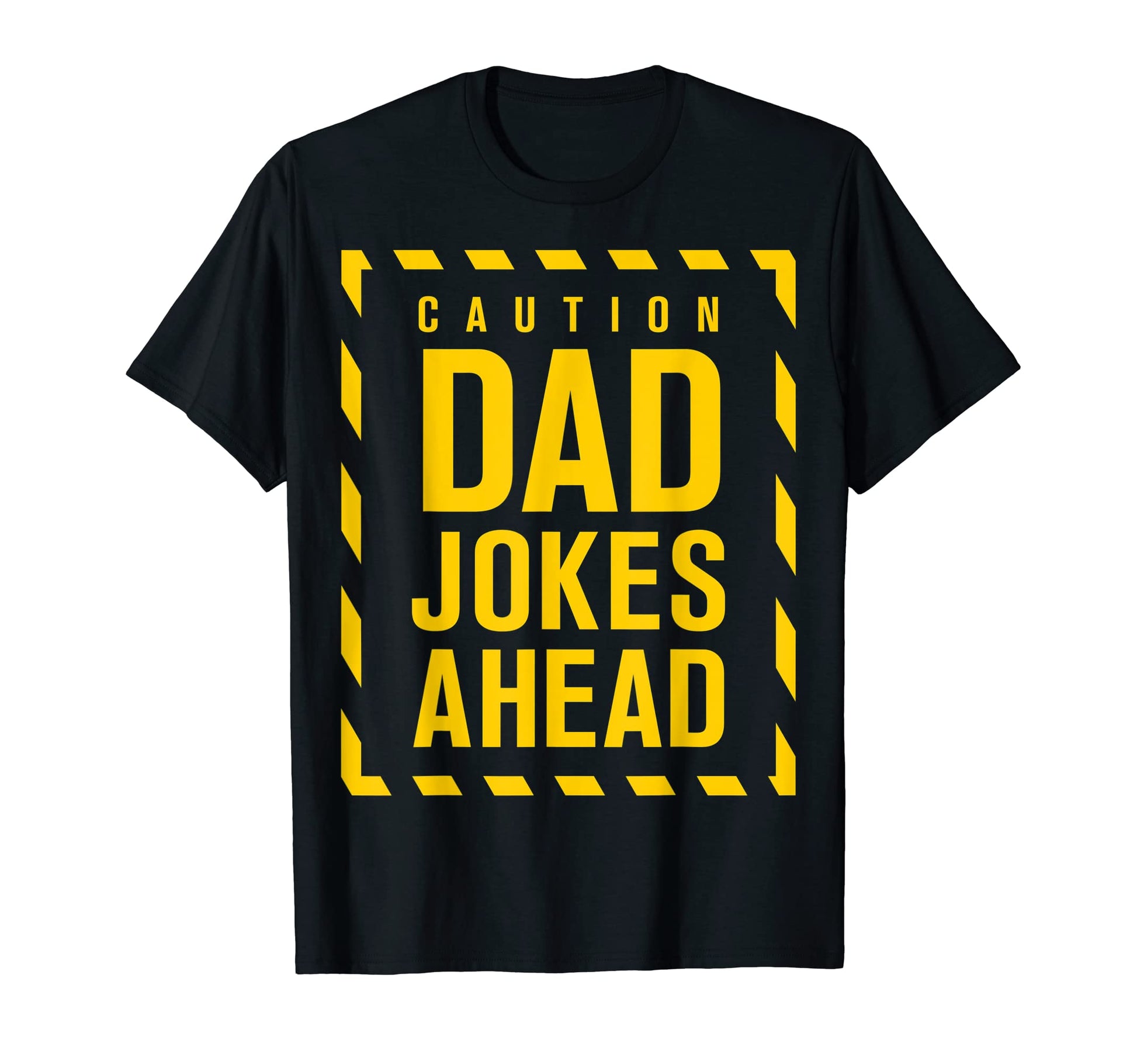 Funny Caution Dad Jokes Ahead Fathers T-Shirt - Minimalist Print Men Women - T-Shirt, Sweatshirt, Hoodie