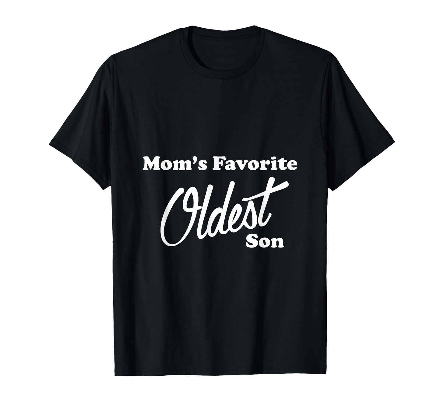 Moms Favorite Oldest Son Favorite T-Shirt - Custom Art Print for Adults - T-Shirt, Sweatshirt, Hoodie