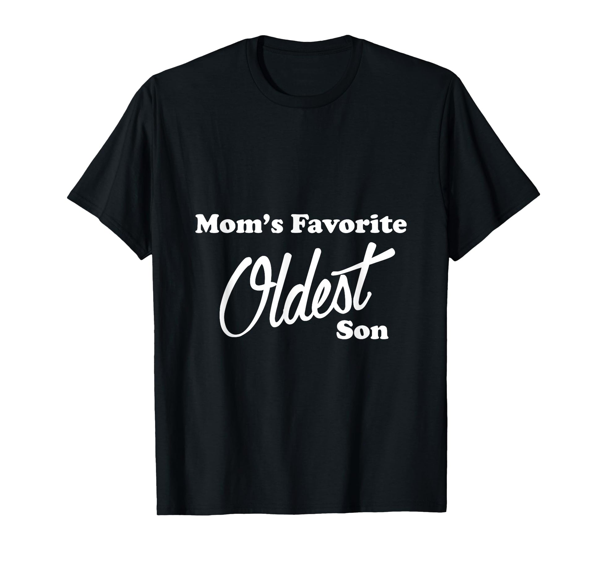 Moms Favorite Oldest Son Favorite T-Shirt - Custom Art Print for Adults - T-Shirt, Sweatshirt, Hoodie