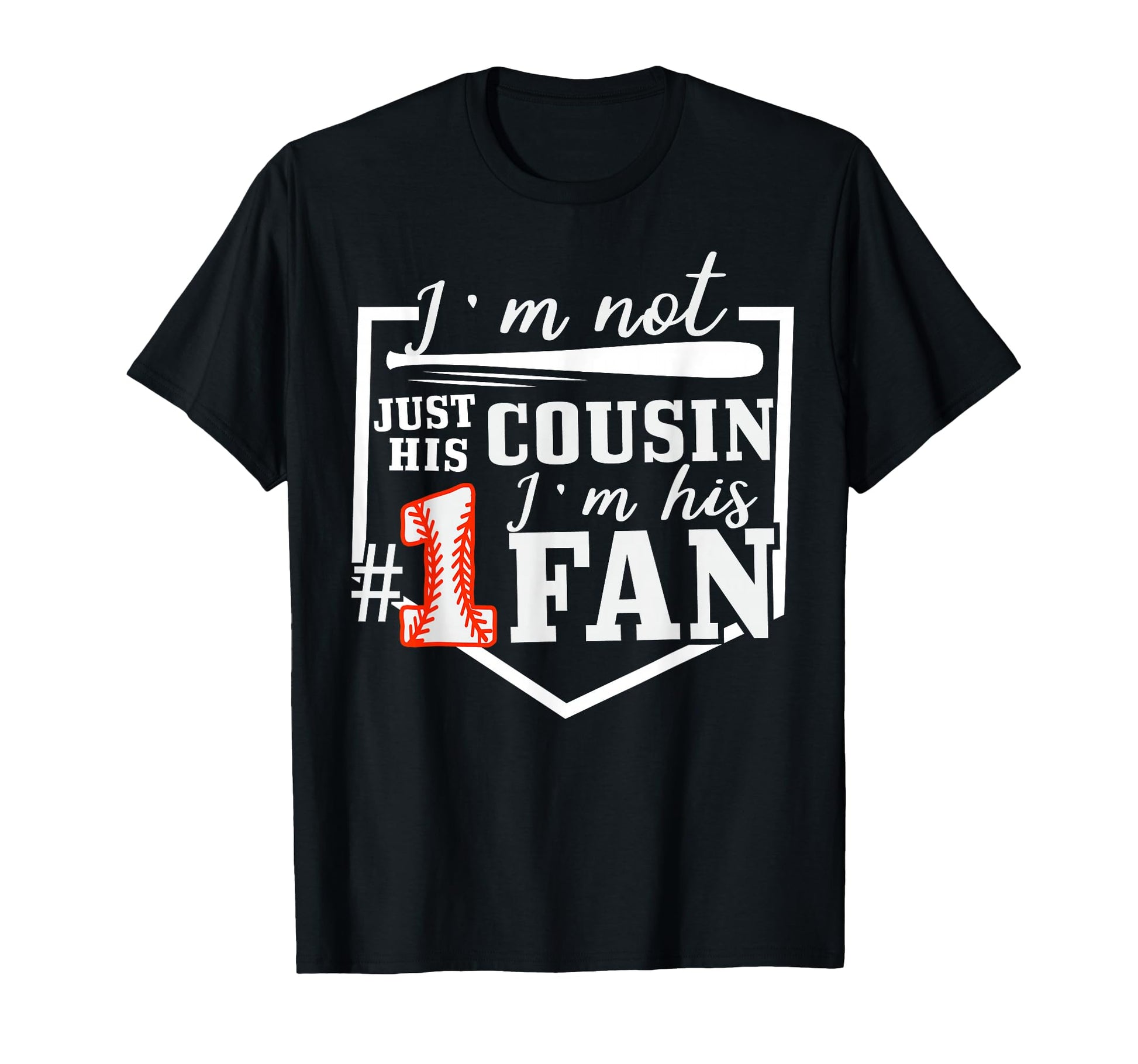 Im Not Just His Cousin Im His One T-Shirt - Aesthetic Graphic for Adults - T-Shirt, Sweatshirt, Hoodie