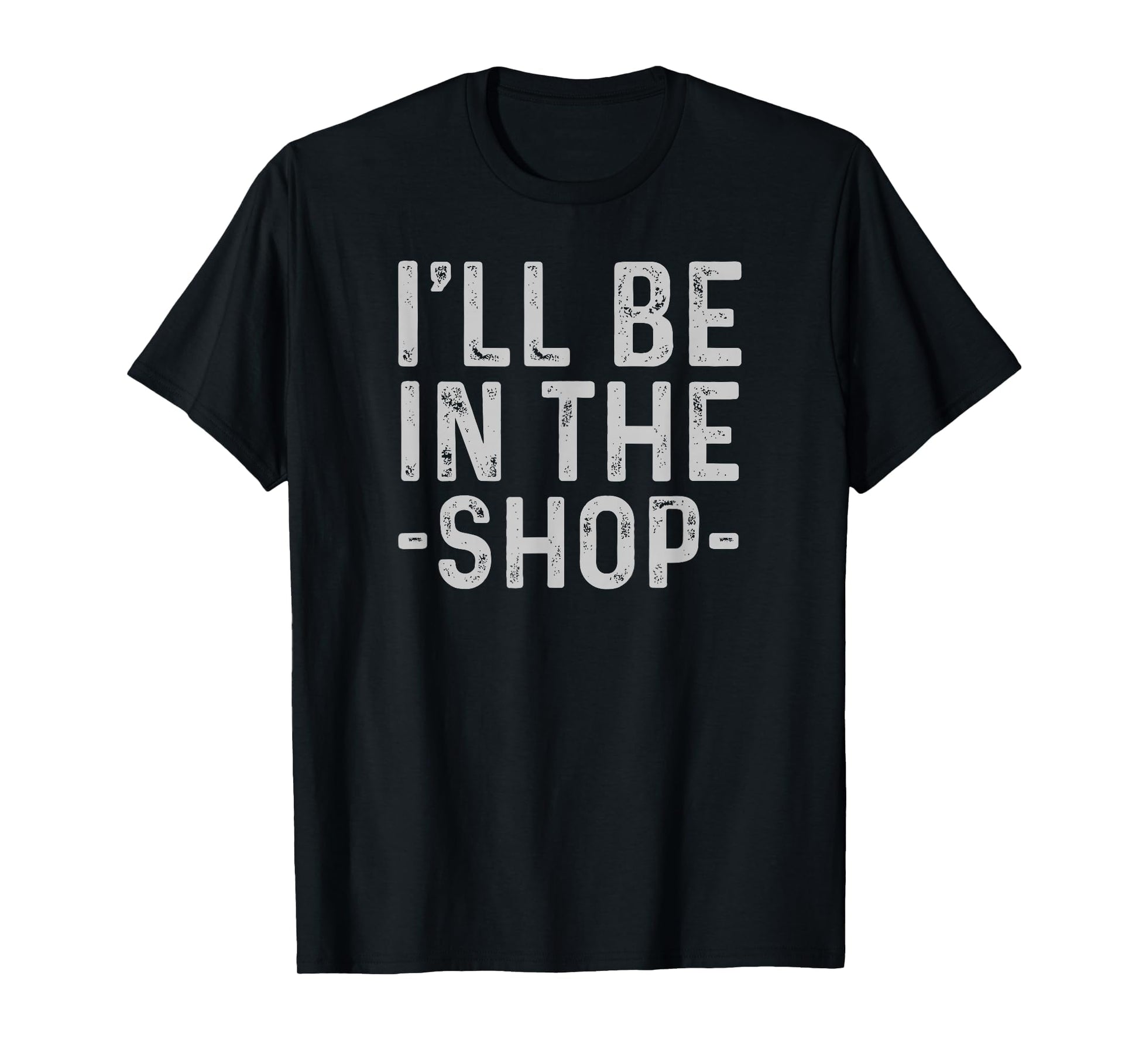 Ill Be Shop Mechanic Dad Joke Funny T-Shirt - Unique Graphic Unisex - T-Shirt, Sweatshirt, Hoodie