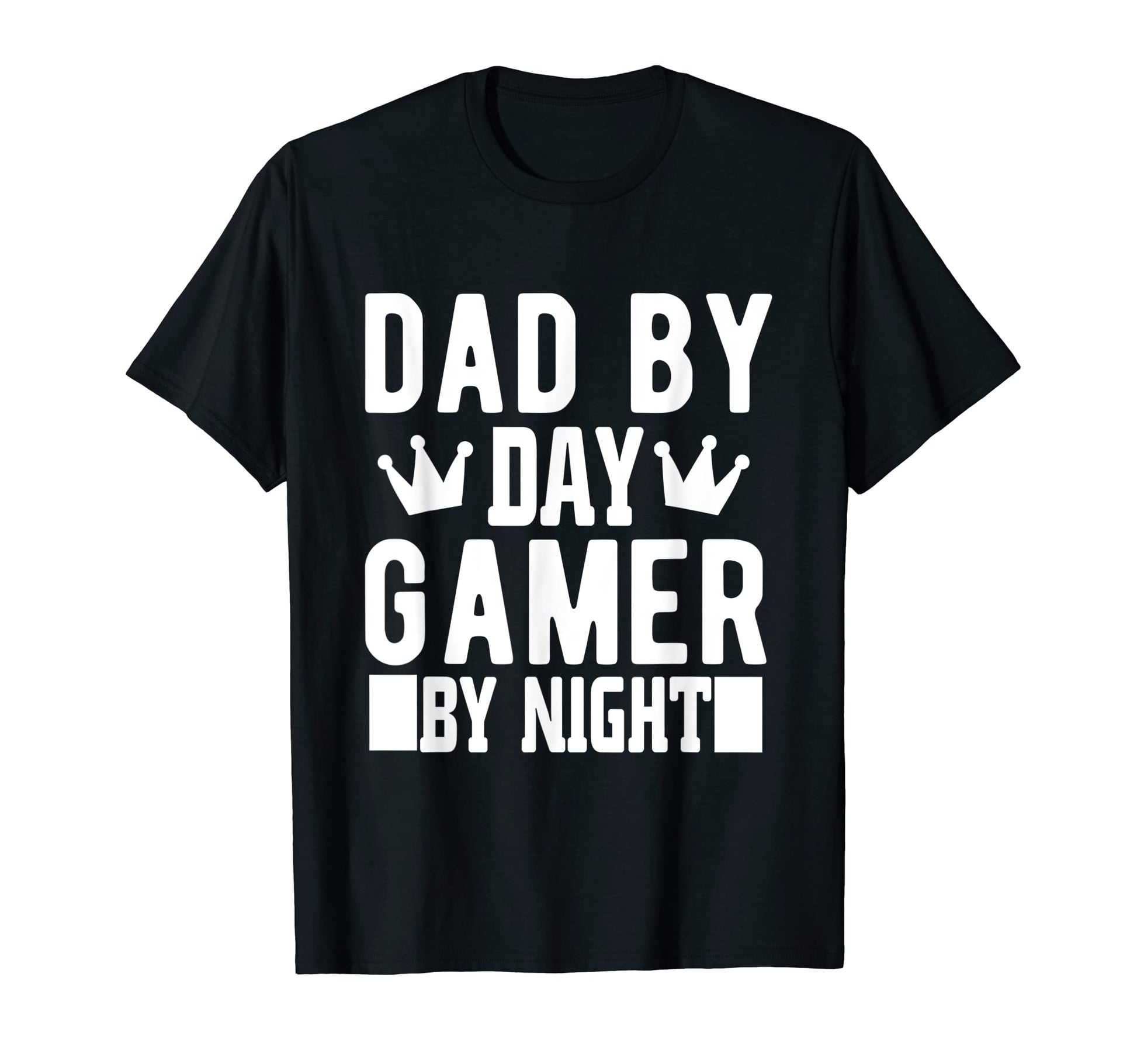 Mens Dad Day Gamer Night Funny T-Shirt - Casual Everyday Wear Men Women - T-Shirt, Sweatshirt, Hoodie