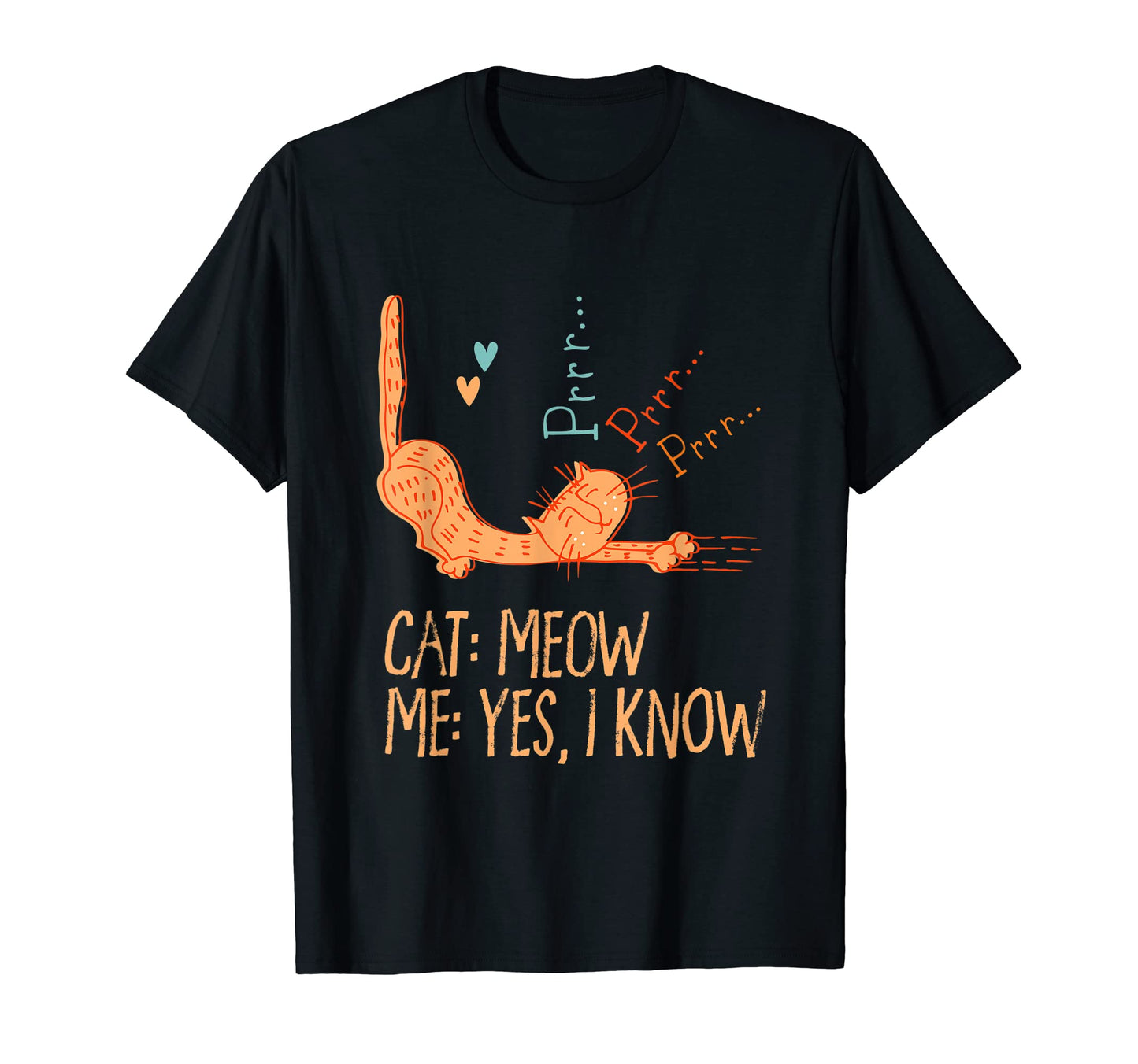 Cat Meow I Know Cat Mom Funny T-Shirt - Casual Everyday Wear for Adults - T-Shirt, Sweatshirt, Hoodie