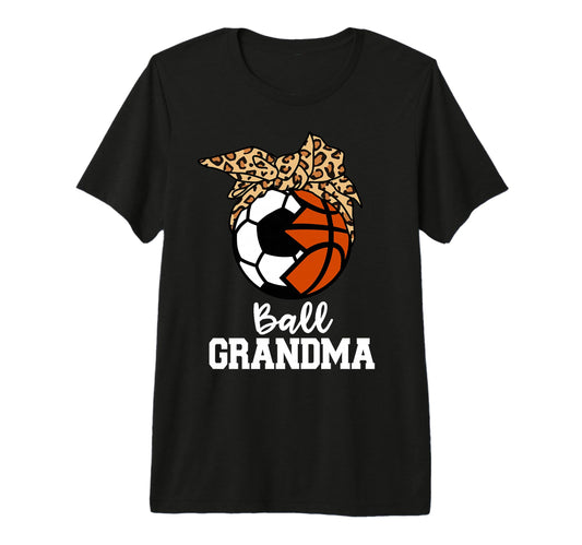 Ball Grandma Soccer Basketball T-Shirt - Casual Everyday Wear Men Women - T-Shirt, Sweatshirt, Hoodie