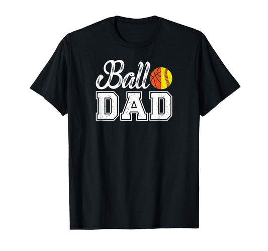 Ball Dad Proud Softball Basketball T-Shirt - Minimalist Print for Adults - T-Shirt, Sweatshirt, Hoodie