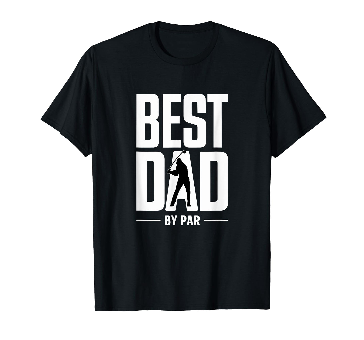 Best Dad Par Funny Golf Fathers Day T-Shirt - Fun Novelty Design Unisex - T-Shirt, Sweatshirt, Hoodie