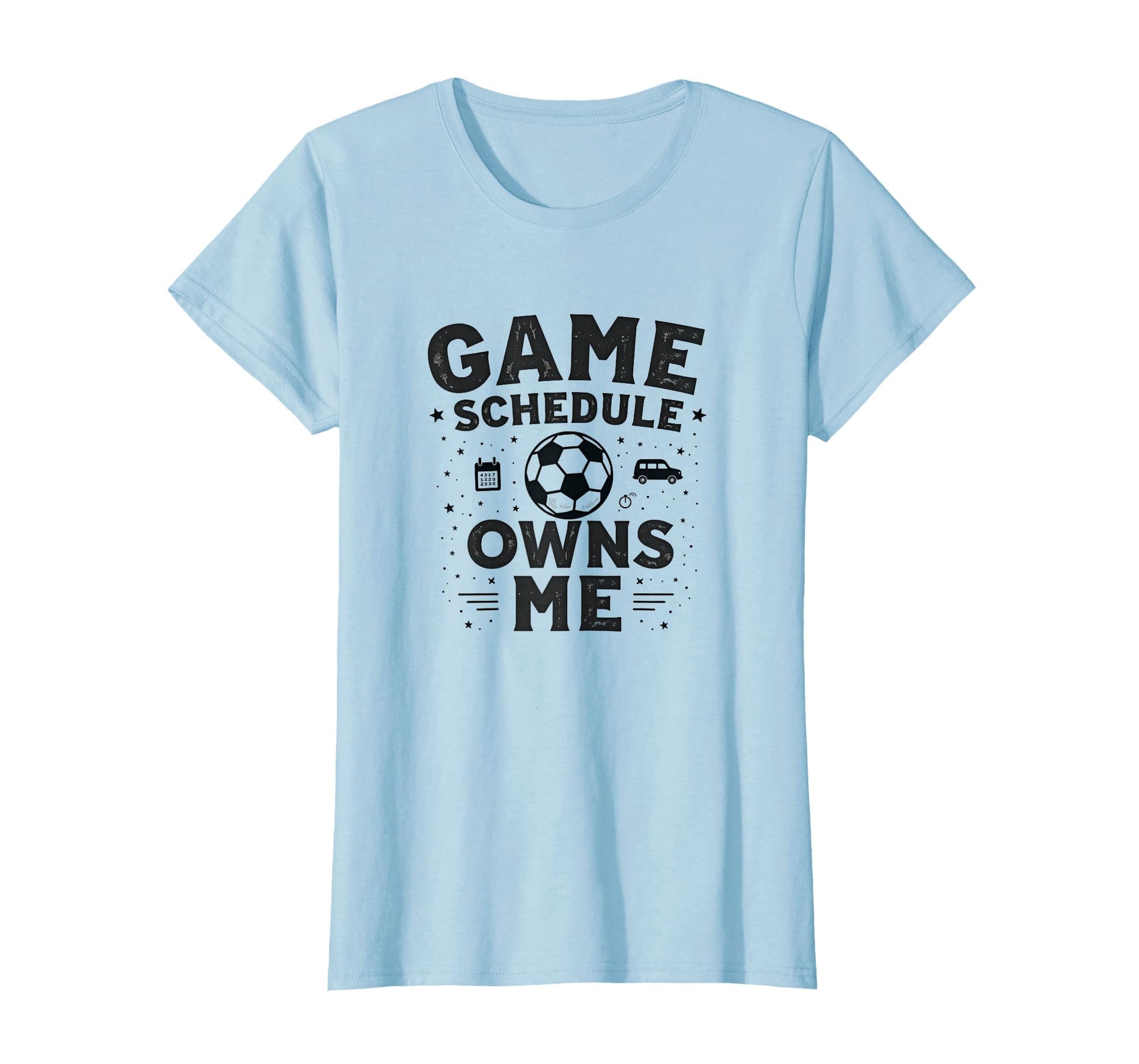 Game Schedule Owns Me Soccer Mom T-Shirt - Unique Graphic Men Women - T-Shirt, Sweatshirt, Hoodie