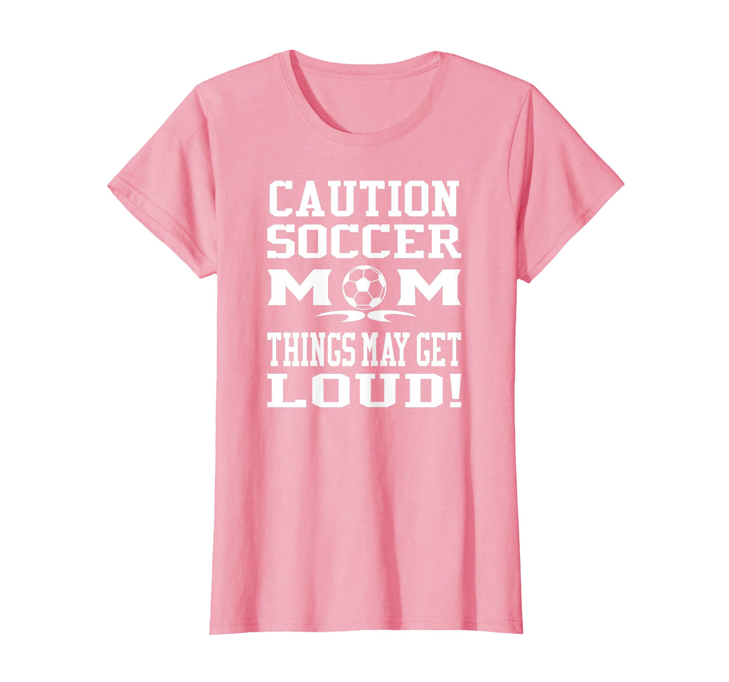 Caution Soccer Mom Things May Get Loud T-Shirt - Trendy Graphic for Adults - T-Shirt, Sweatshirt, Hoodie