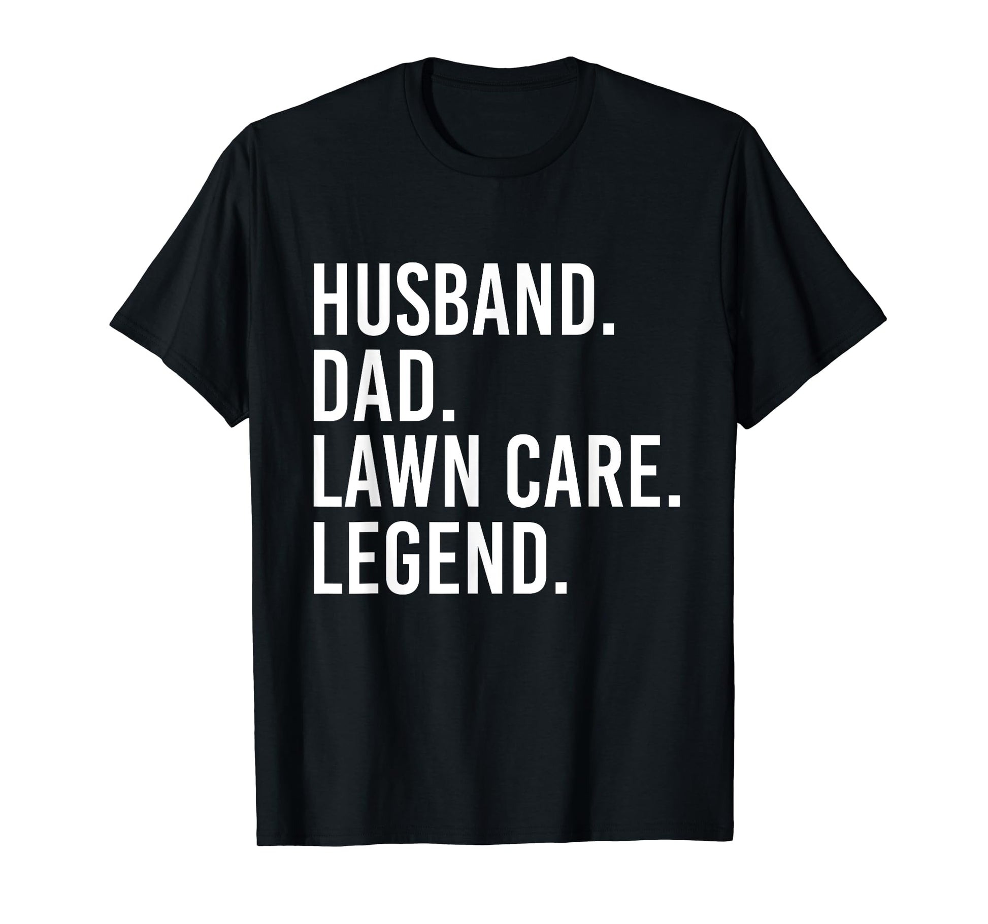Husband Dad Lawn Care Legend Gardening Dad T-Shirt - Trendy Graphic Unisex - T-Shirt, Sweatshirt, Hoodie