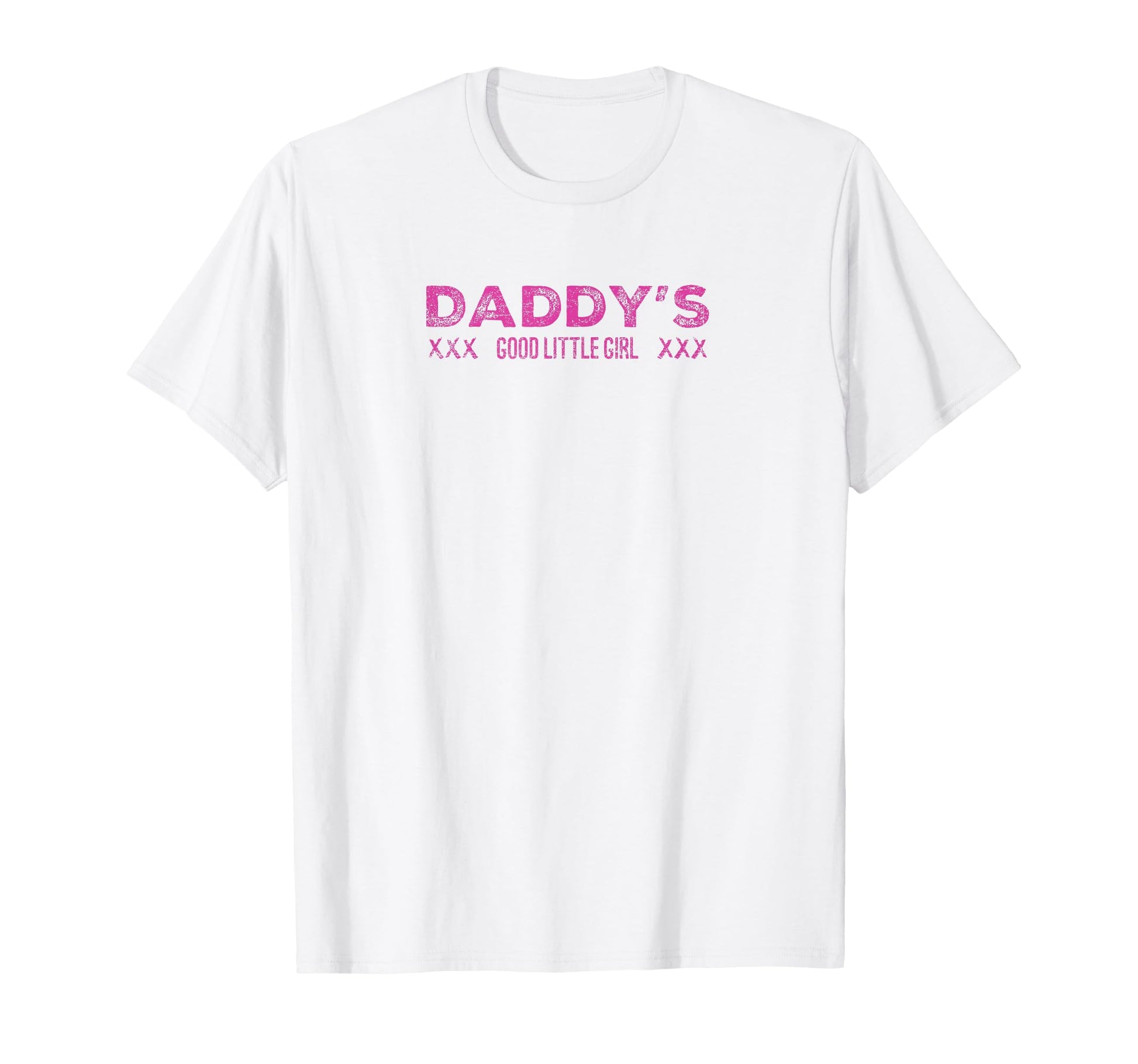 Daddys Good Little Xxx Love Sexy T-Shirt - Trendy Graphic Unisex - T-Shirt, Sweatshirt, Hoodie