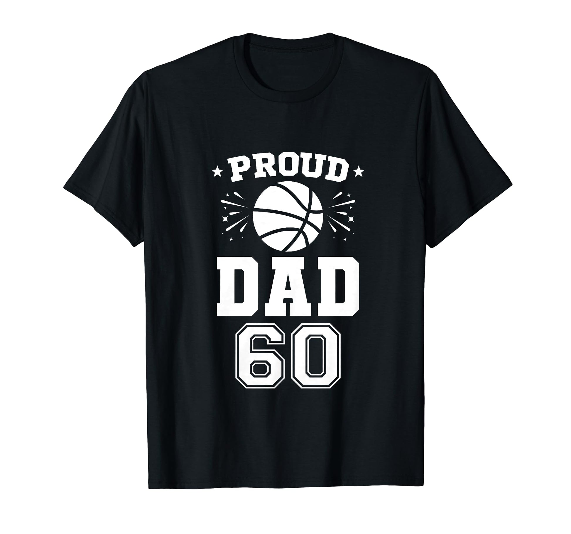Proud Basketball Dad Number 60 T-Shirt - Trendy Graphic for Adults - T-Shirt, Sweatshirt, Hoodie