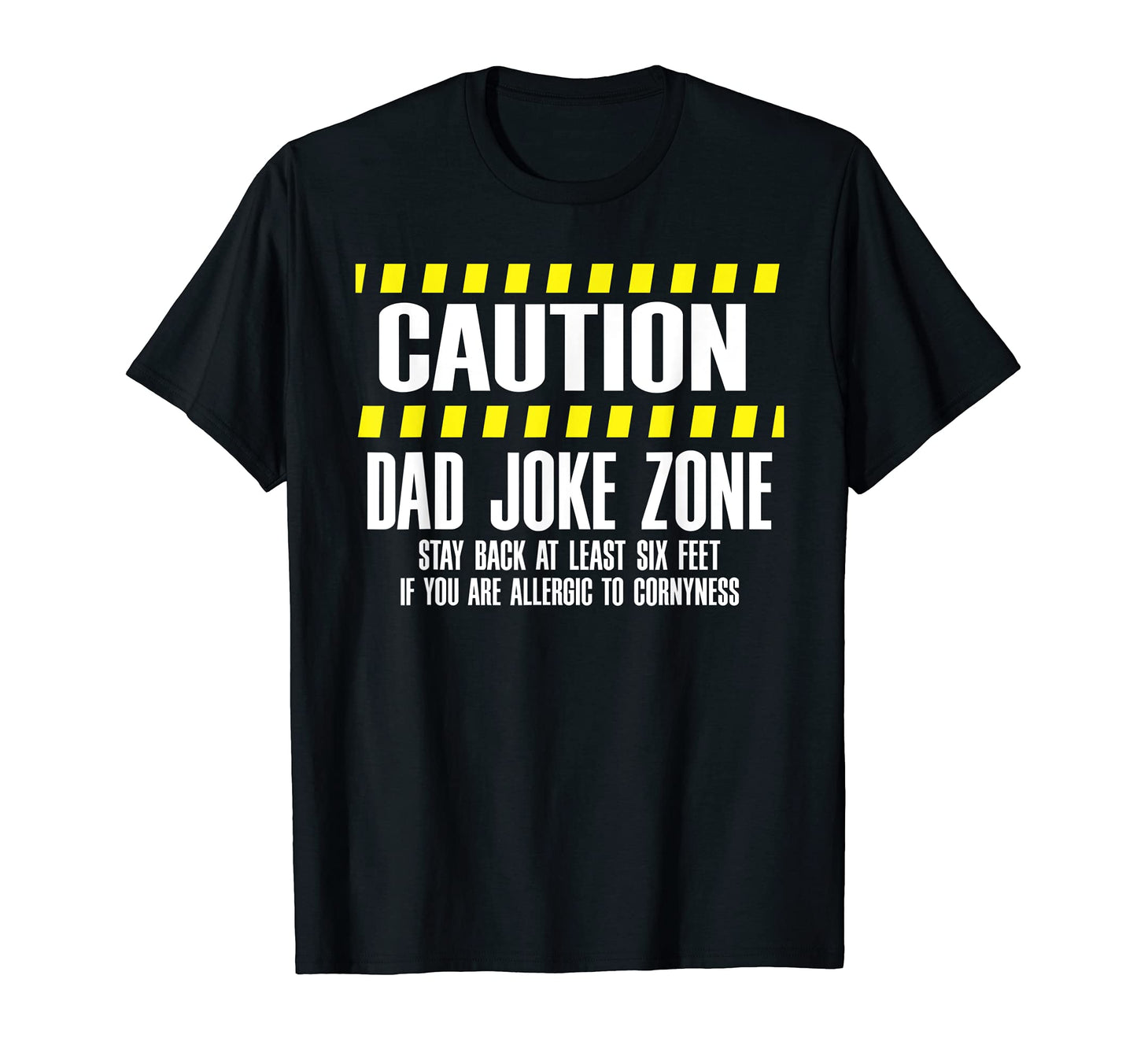Mens Caution Dad Joke Zone Stay Back T-Shirt - Trendy Graphic for Adults - T-Shirt, Sweatshirt, Hoodie