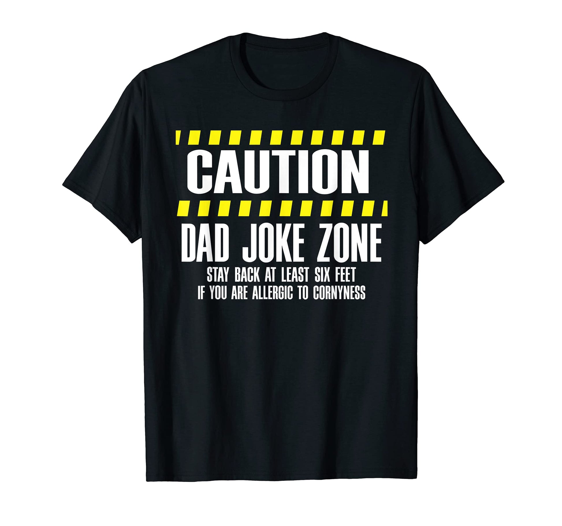 Mens Caution Dad Joke Zone Stay Back T-Shirt - Trendy Graphic for Adults - T-Shirt, Sweatshirt, Hoodie