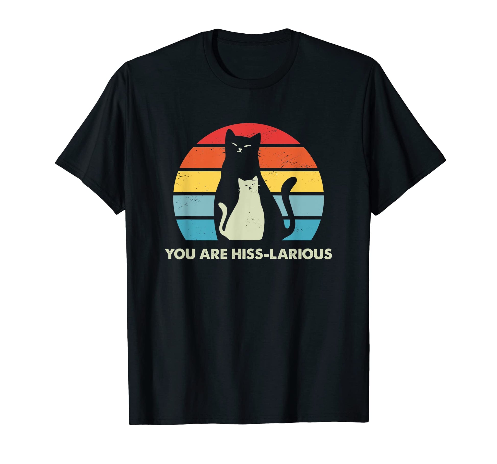 You Are Hisslarious Funny Cat Lover T-Shirt - Graphic Print for Adults - T-Shirt, Sweatshirt, Hoodie