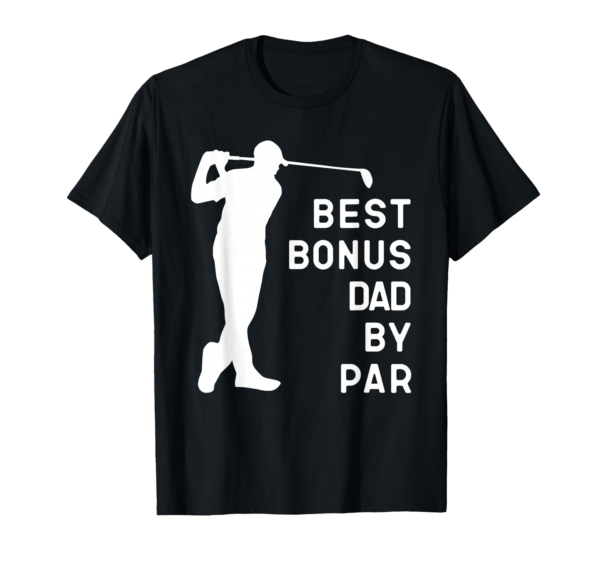Best Bonus Dad Par Golf Gift T-Shirt - Minimalist Print for Adults - T-Shirt, Sweatshirt, Hoodie