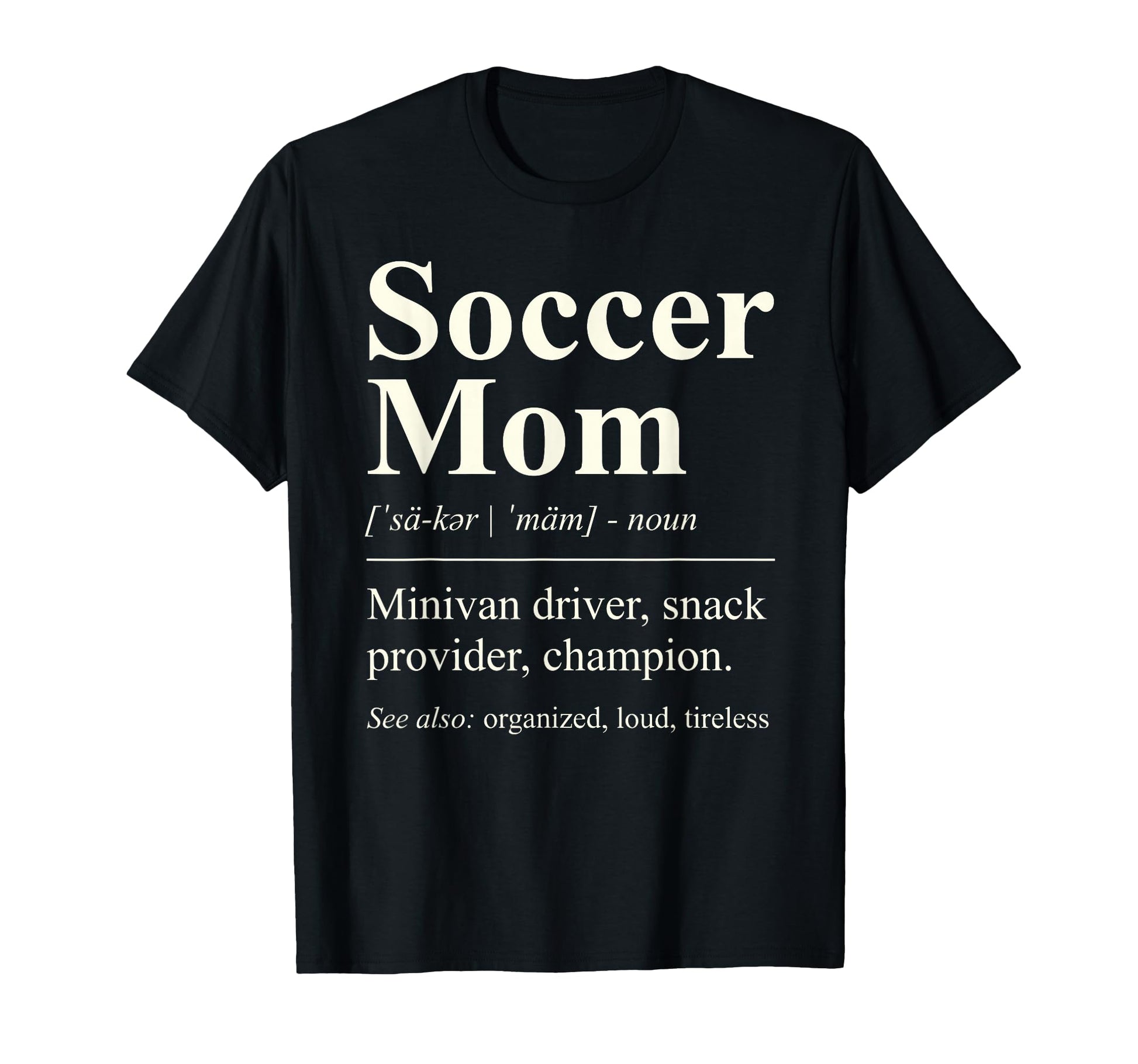 Soccer Mom Funny Definition Minivan T-Shirt - Aesthetic Graphic Unisex - T-Shirt, Sweatshirt, Hoodie