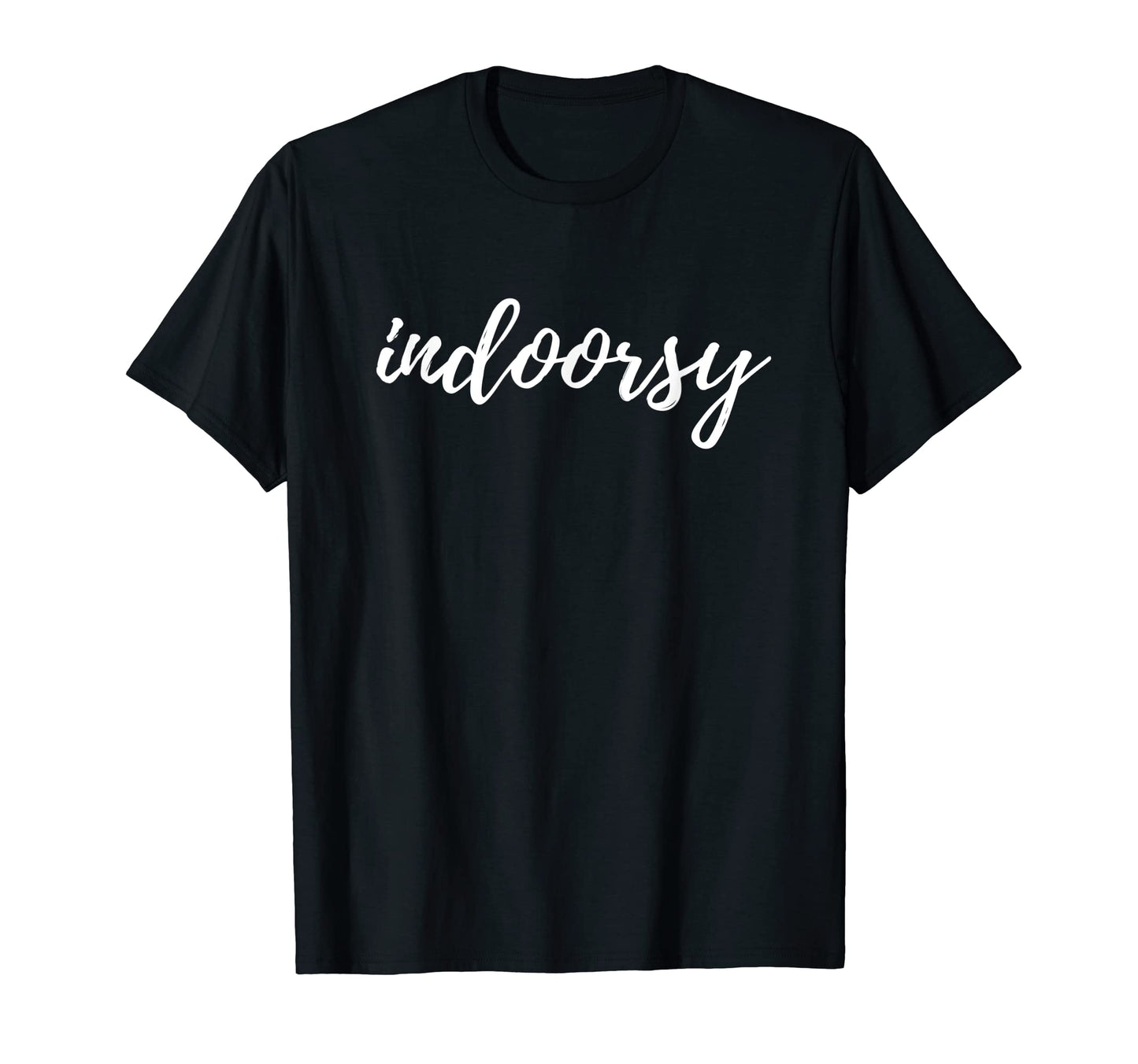 Indoorsy Shirts Introverts Who Like Inside T-Shirt - Unique Graphic Unisex - T-Shirt, Sweatshirt, Hoodie