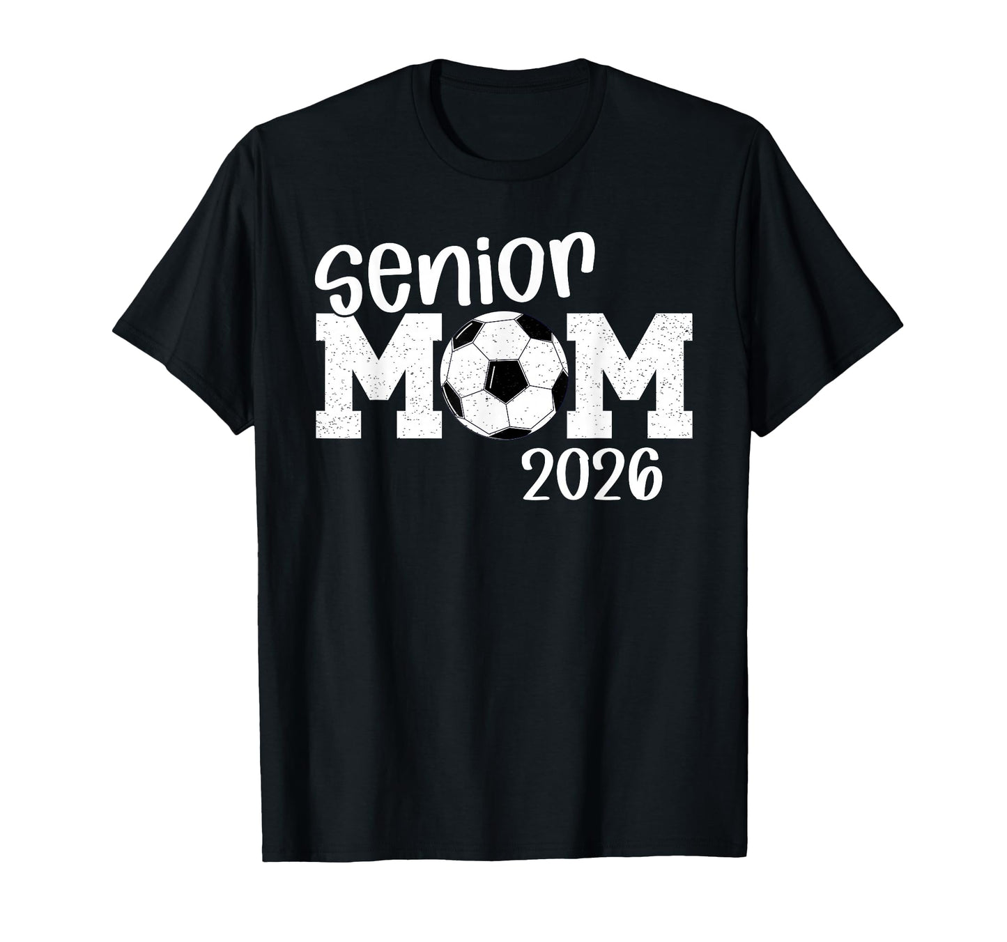 Soccer Senior Mom 2026 Soccer T-Shirt - Casual Everyday Wear for Adults - T-Shirt, Sweatshirt, Hoodie